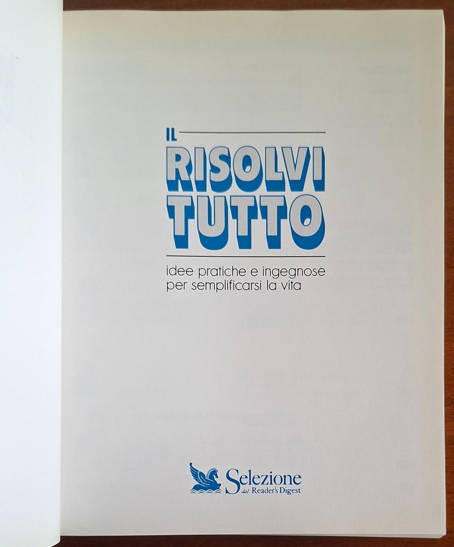 Il risolvitutto. Idee pratiche e ingegnose per semplificarsi la vita
