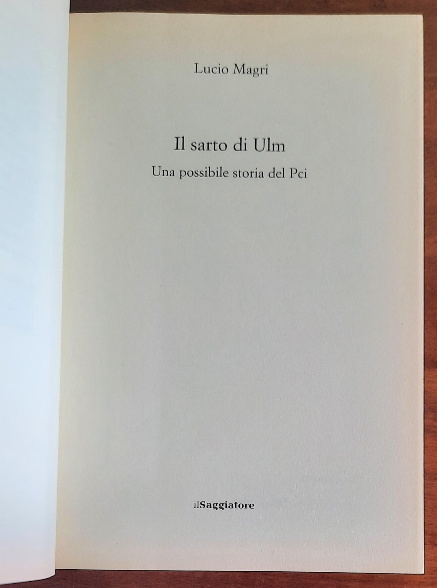 Il sarto di Ulm. Una possibile storia del Pci - Il Saggiatore
