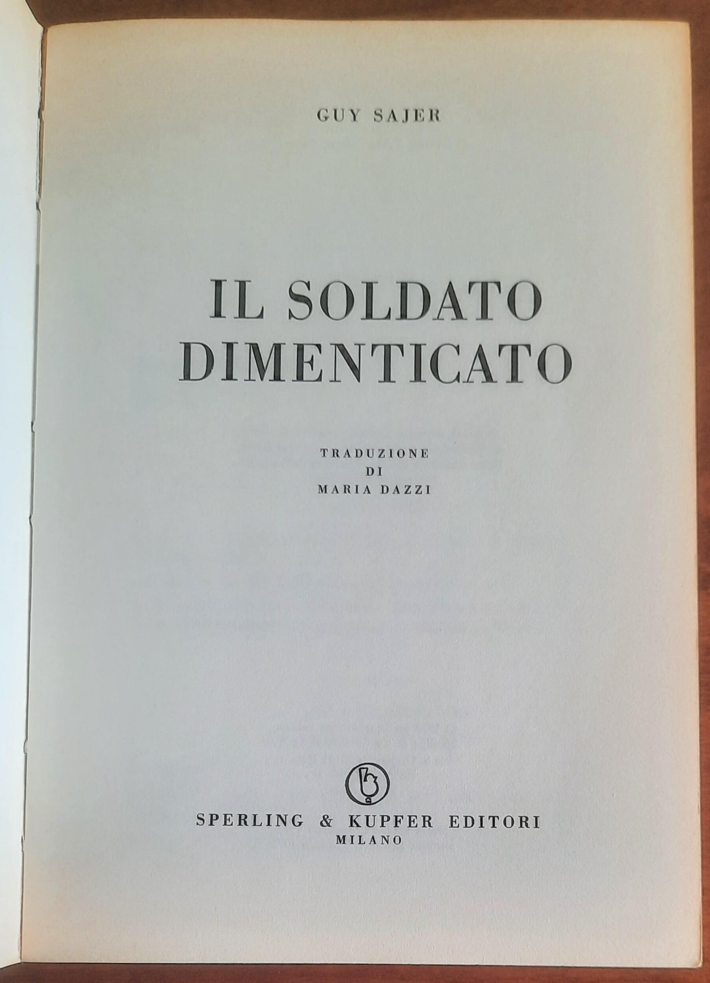 Il soldato dimenticato - di Guy Sayer- Sperling e Kupfer