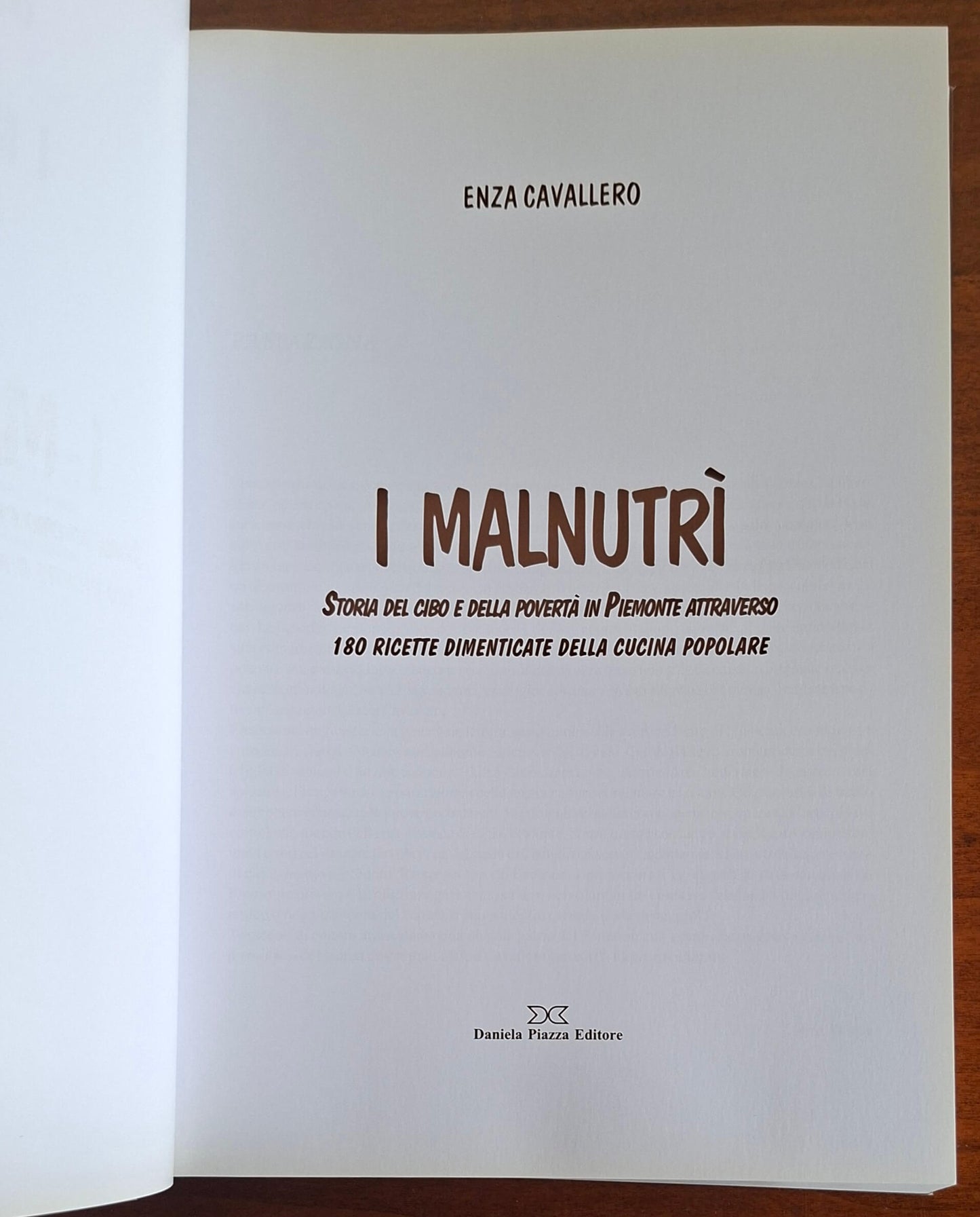 I malnutrì. Storia del cibo e della povertà in Piemonte con 180 ricette dimenticate della cucina popolare