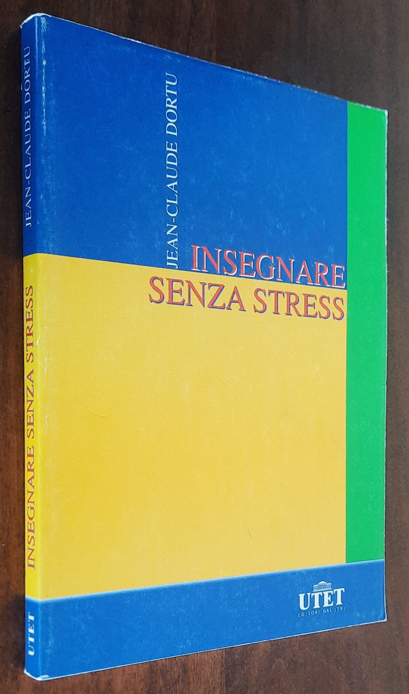 Insegnare senza stress - di Jean-Claude Dortu - UTET