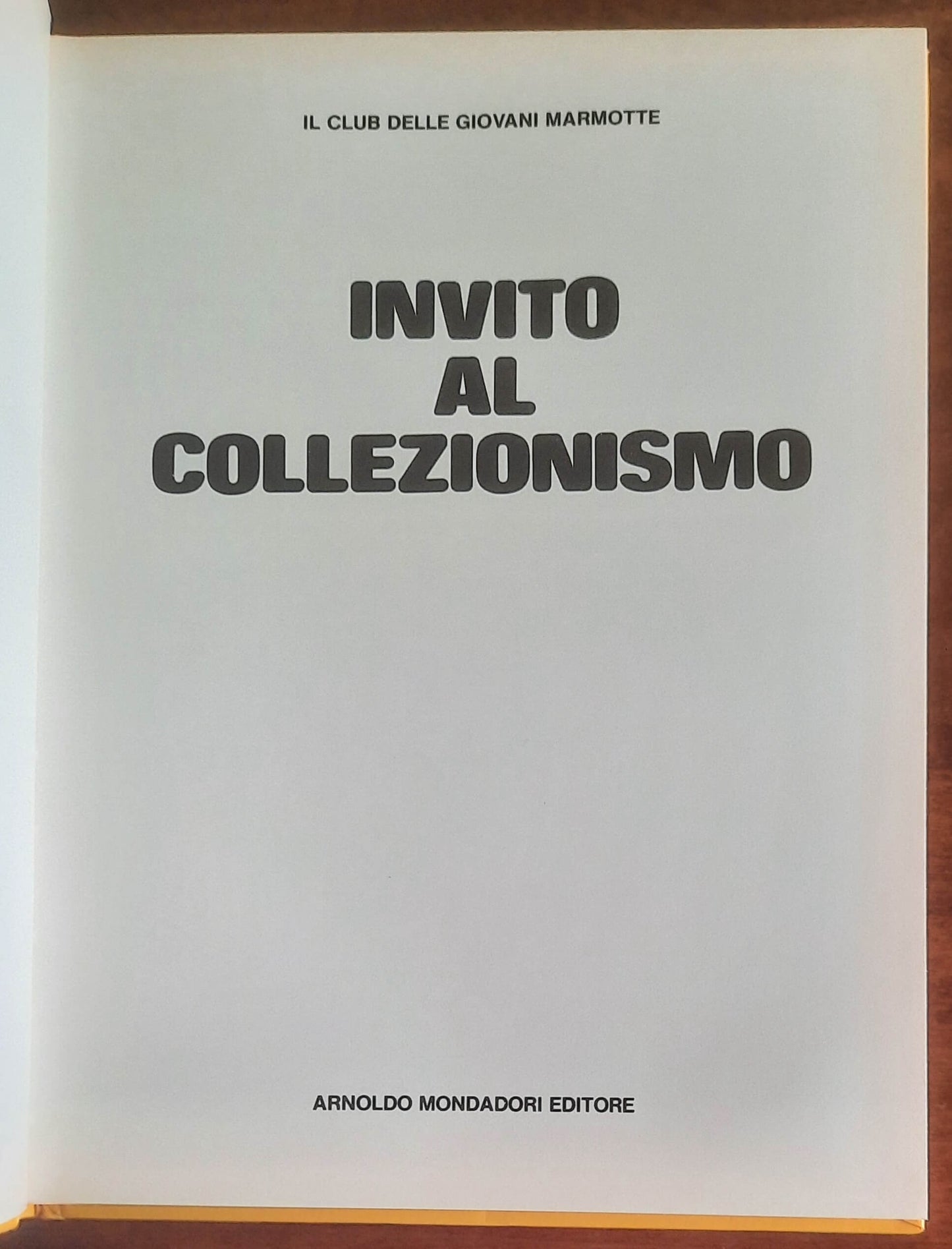 Invito al collezionismo - Mondadori - Il club delle Giovani Marmotte