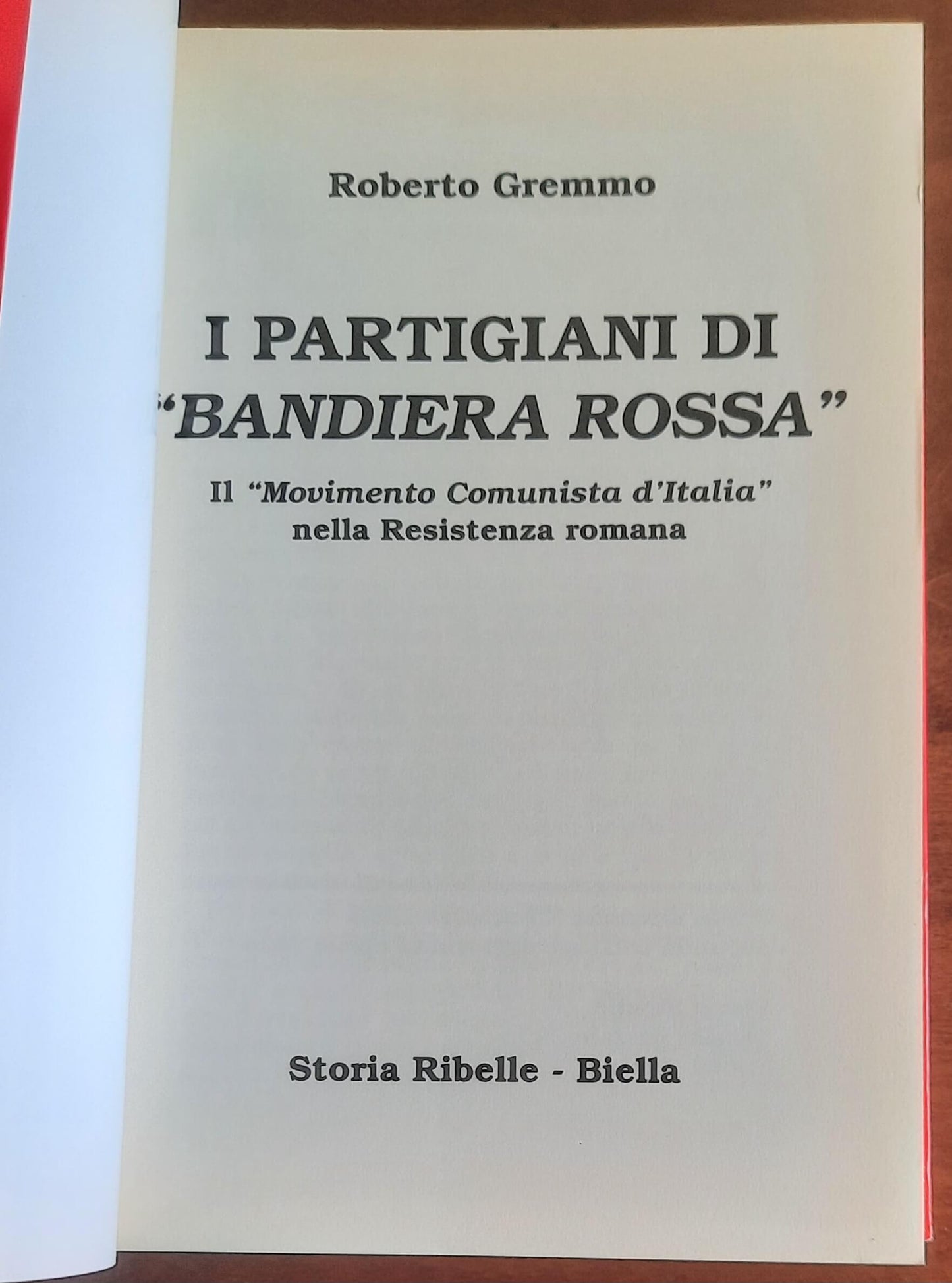 I partigiani di bandiera rossa. Il Movimento Comunista d'Italia nella Resistenza Romana