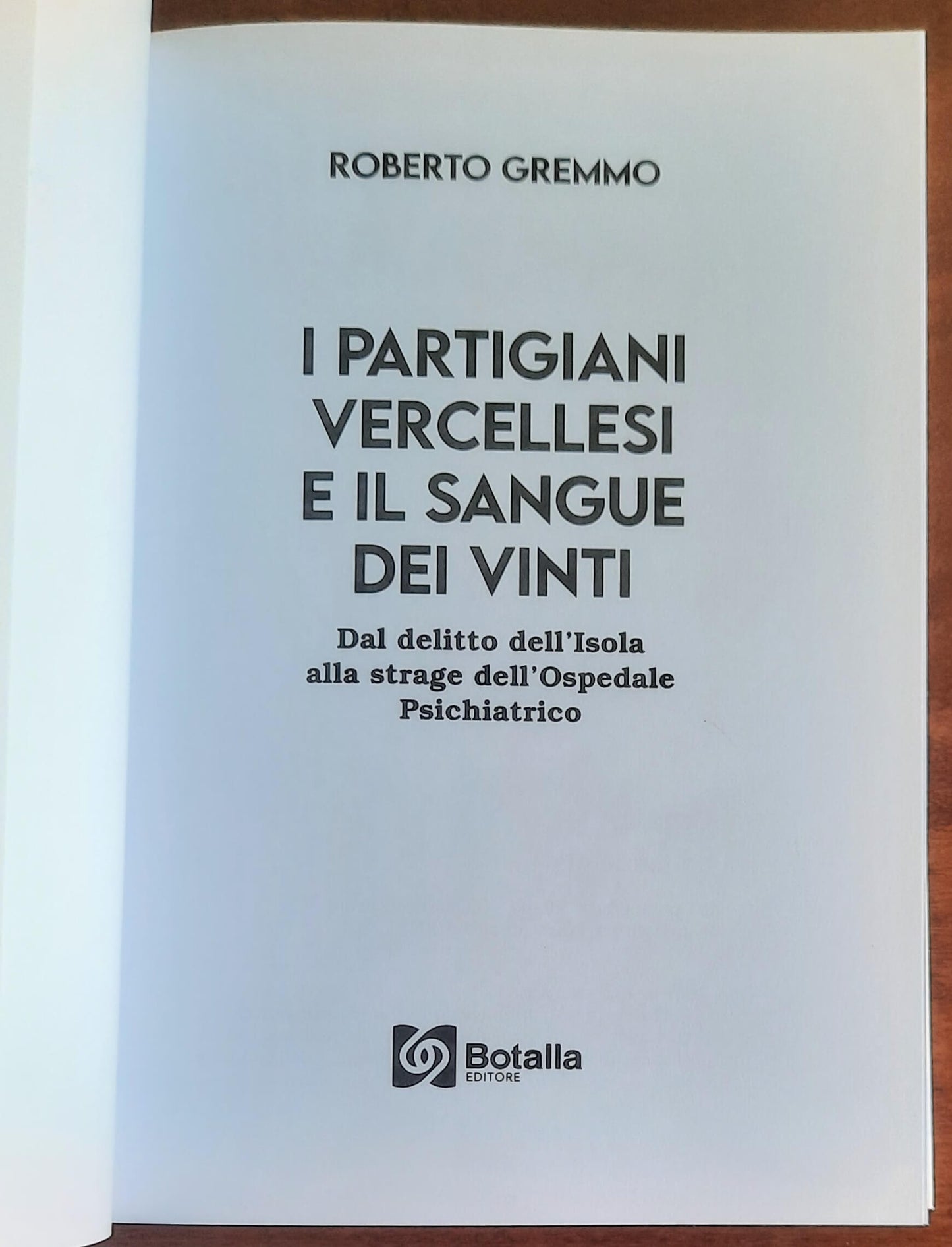 I partigiani vercellesi e il sangue dei vinti. Dal delitto dell’Isola alla strage dell’Ospedale Psichiatrico