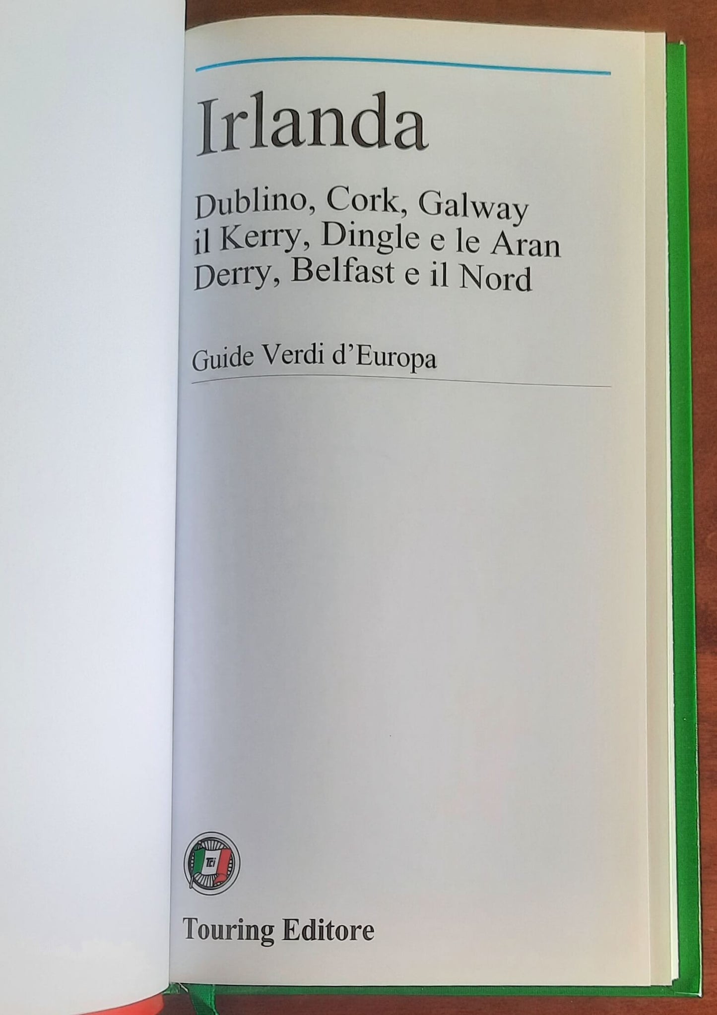 Irlanda. Dublino, Cork, Galway, il Kerry, Dingle e le Aran, Derry, Belfast e il Nord