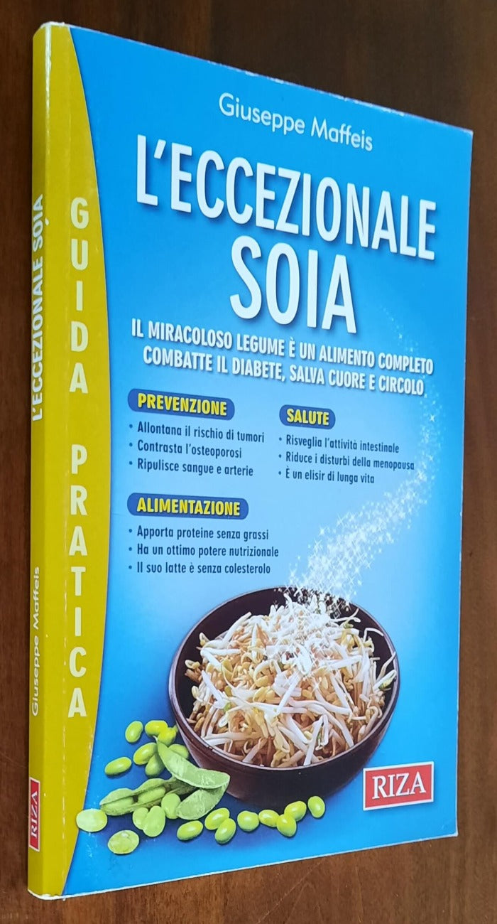 L’eccezionale soia. Il miracoloso legume è un alimento completo.