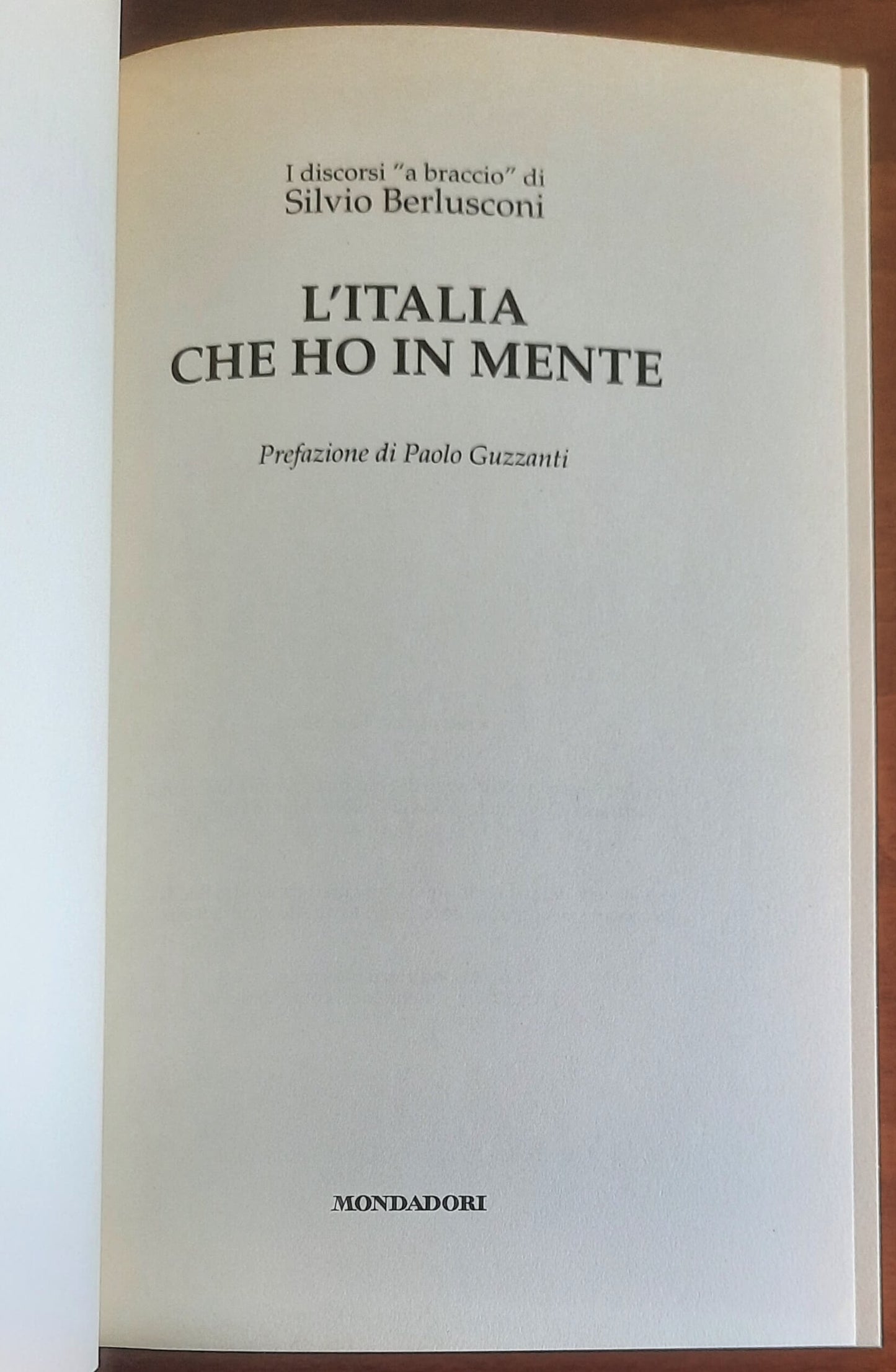 L’Italia che ho in mente. I discorsi a braccio di Silvio Berlusconi