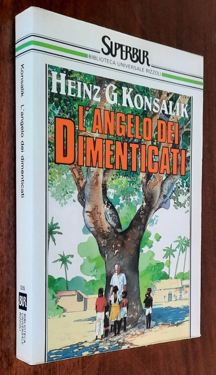 L’angelo dei dimenticati - di Heinz G. Konsalik - B.U.R.