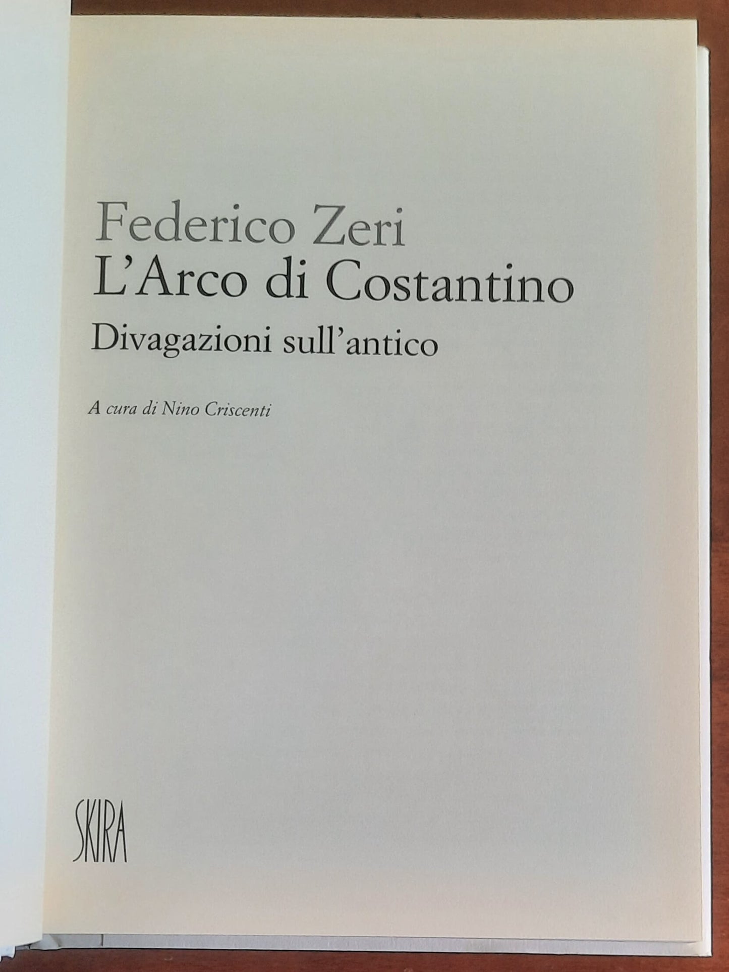 L’arco di Costantino. Divagazioni sull’antico - Skira