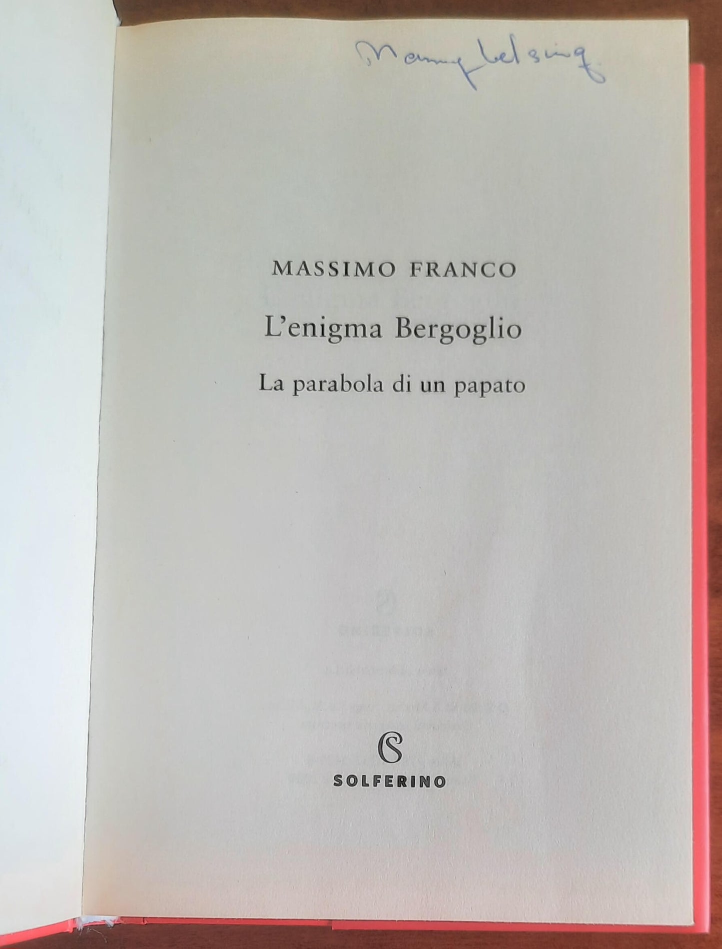 L’enigma Bergoglio. La parabola di un papato - Solferino