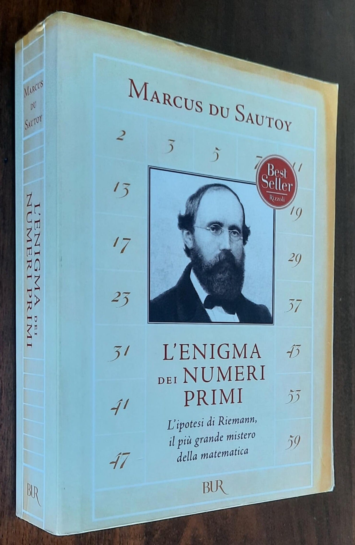 L’ enigma dei numeri primi. L’ipotesi di Riemann, il più grande mistero della matematica