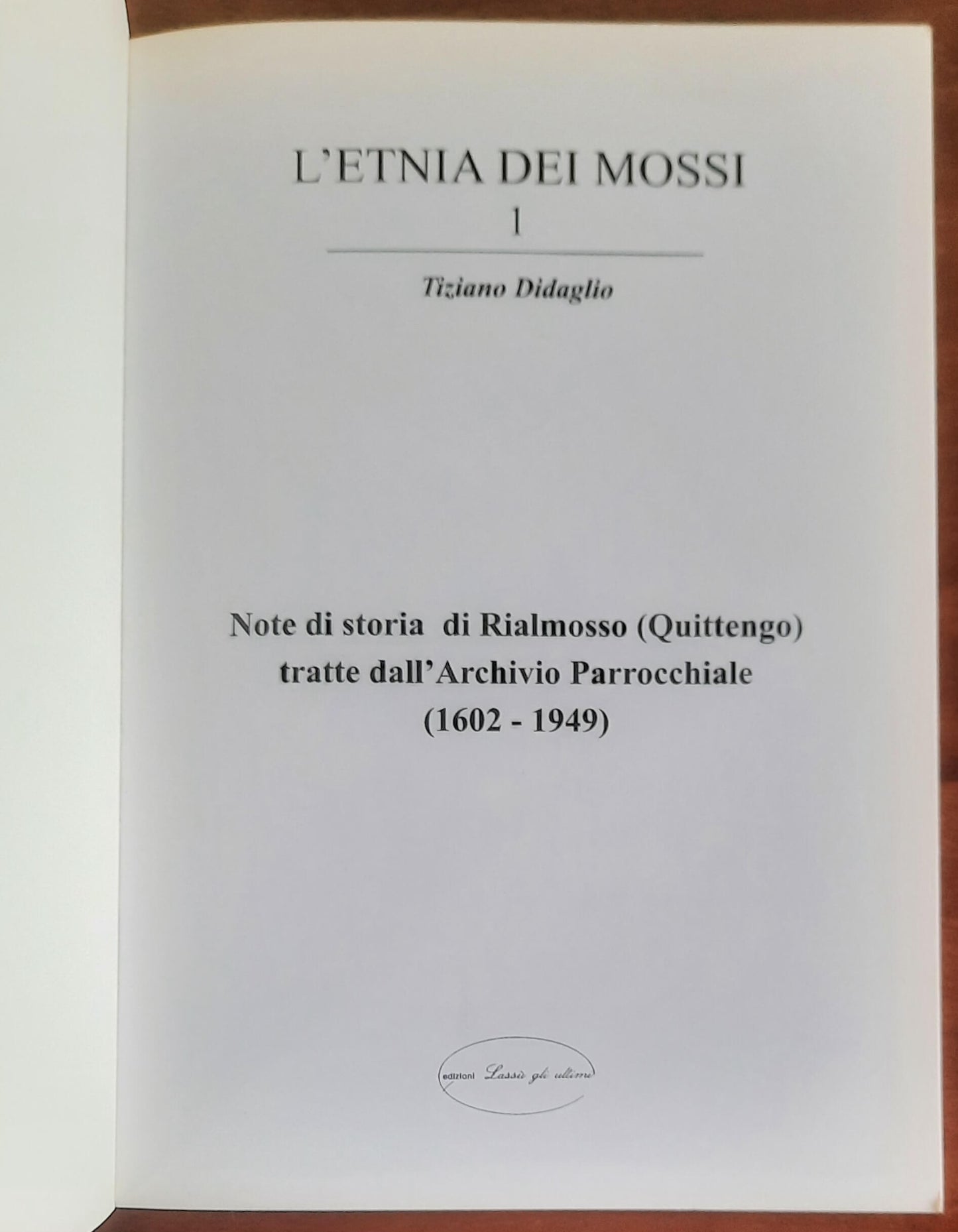 L’etnia dei Mossi. Note di storia di Rialmosso (Quittengo) tratte dall’Archivio Parrocchiale (1602-1949)