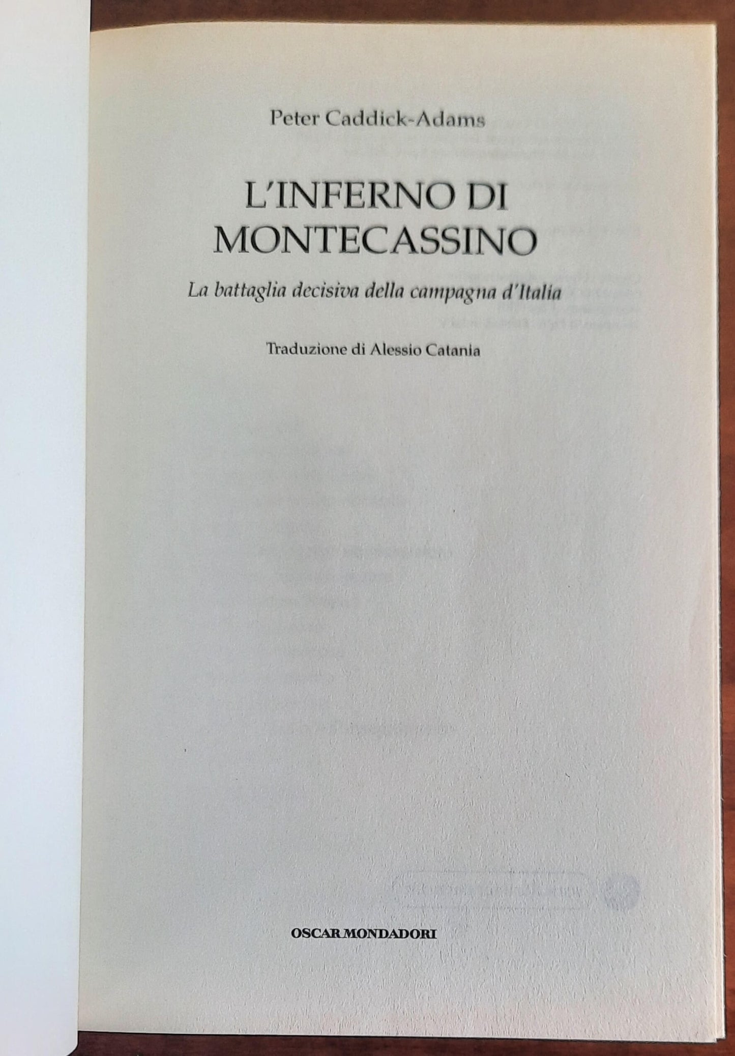 L’ inferno di Montecassino. La battaglia decisiva della campagna d’Italia - Mondadori Oscar