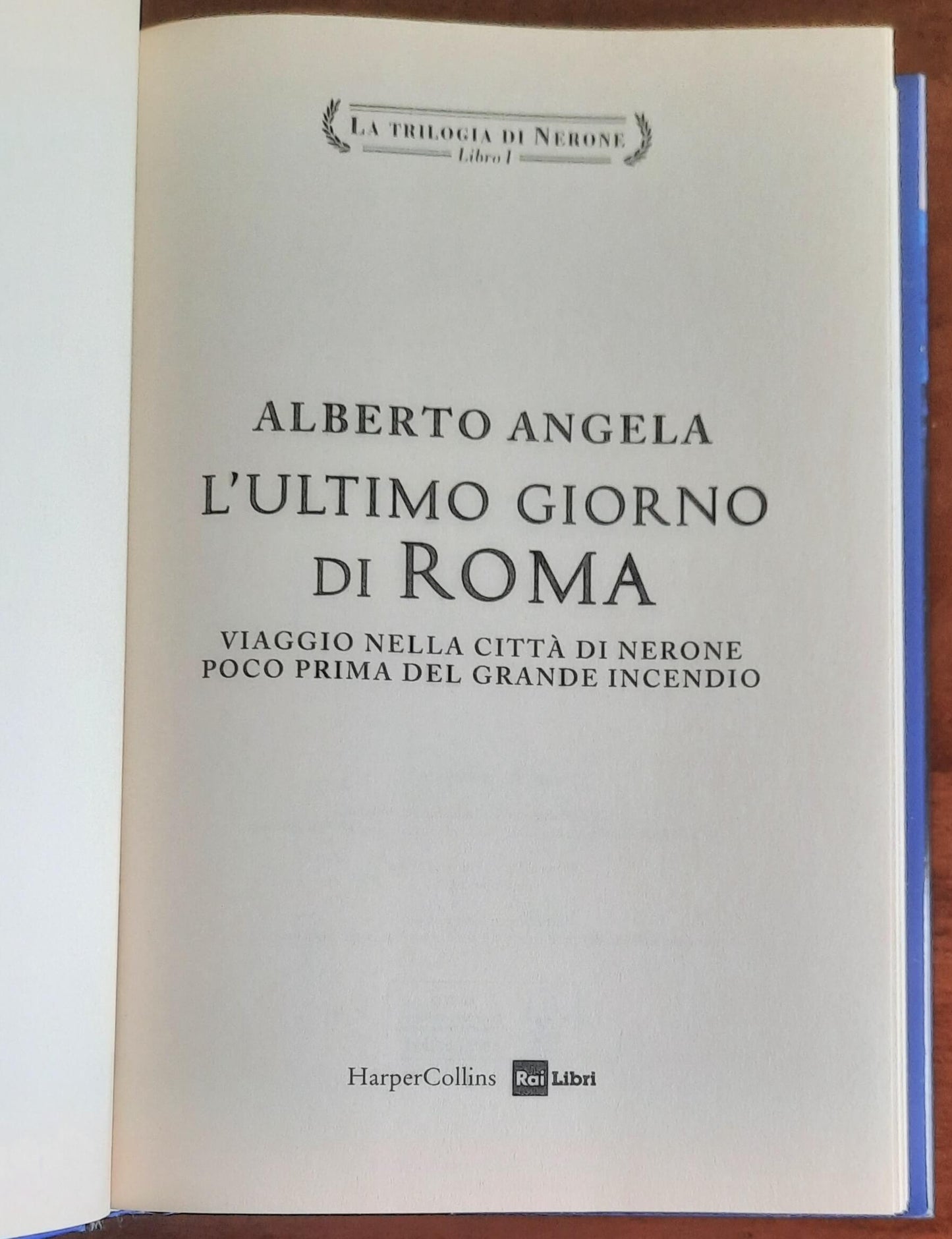 L'ultimo giorno di Roma. Viaggio nella città di Nerone poco prima del grande incendio