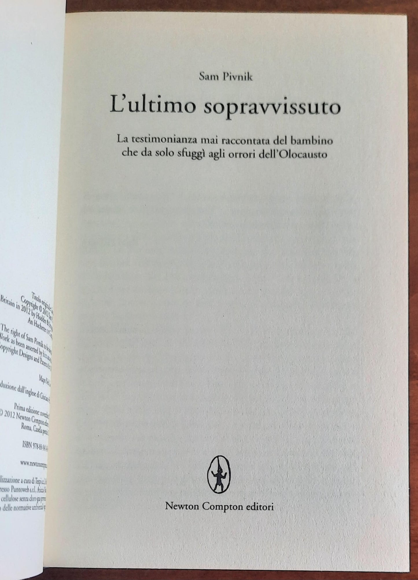 L’ultimo sopravvissuto. Una storia vera - di Sam Pivnik - Newton Compton