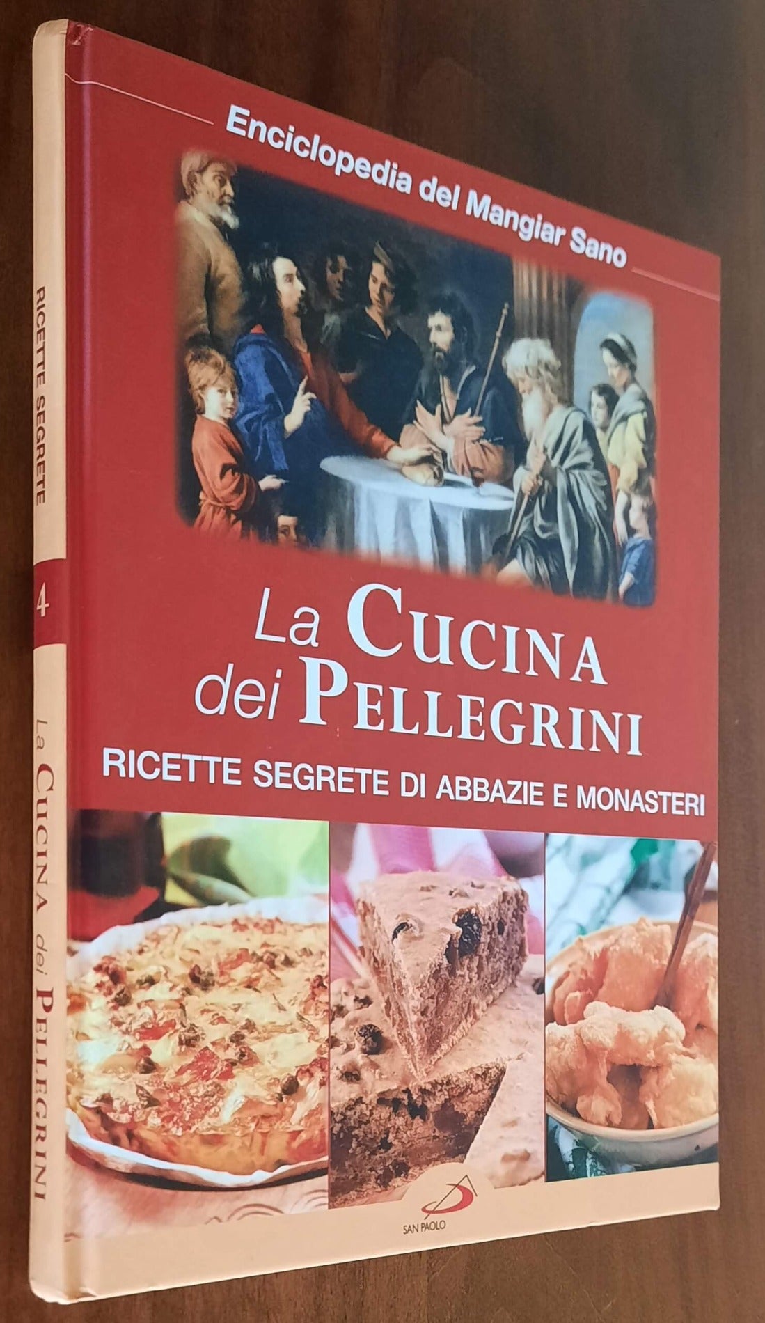 La Cucina dei Pellegrini. Ricette segrete di abbazie e monasteri