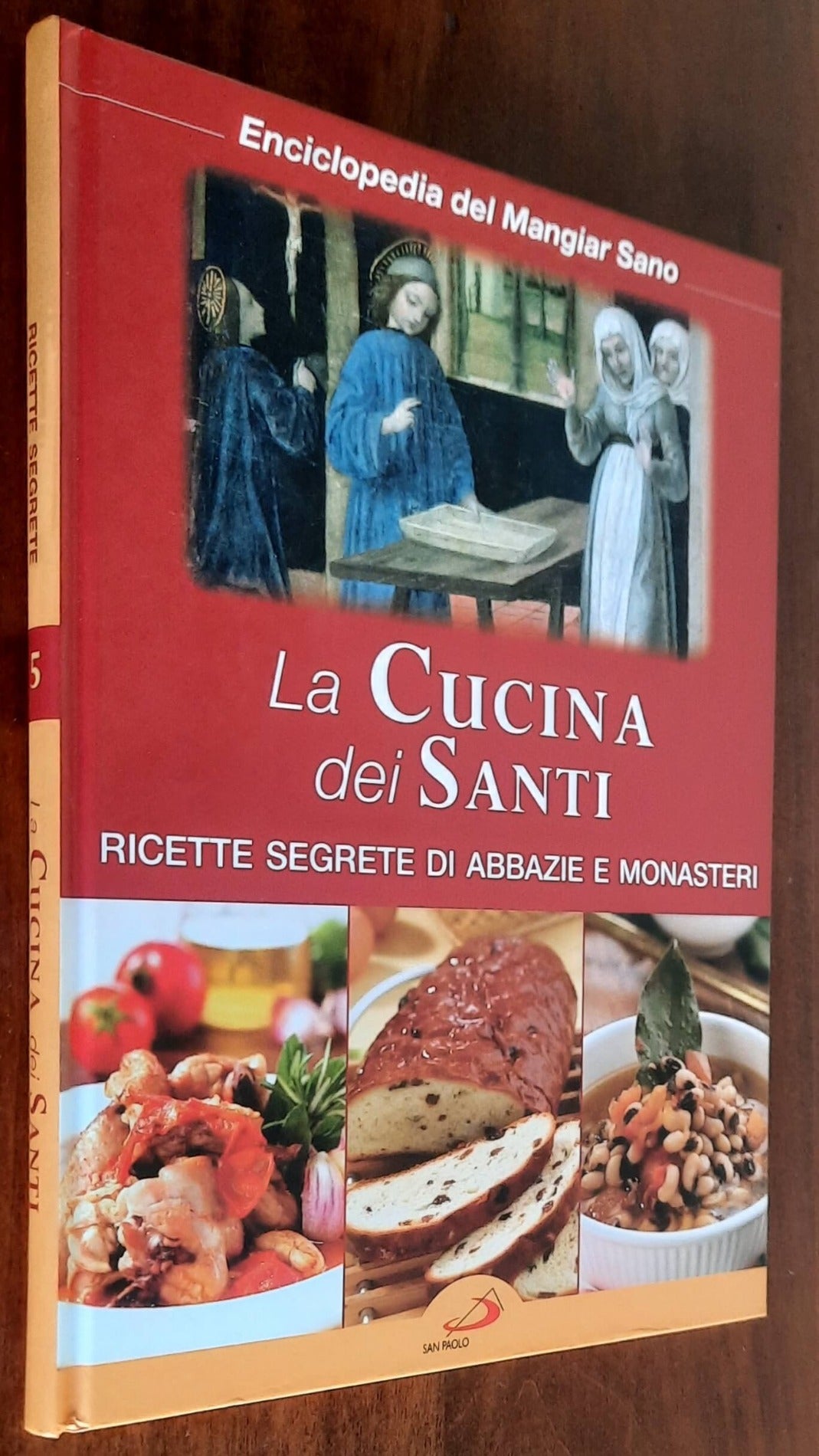 La cucina dei Santi. Ricette segrete di abbazie e monasteri