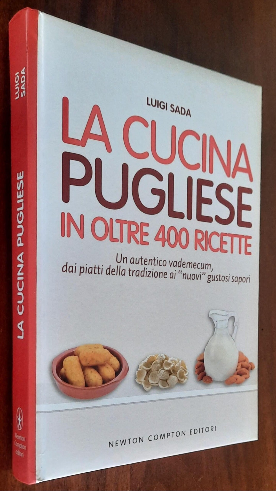 La cucina pugliese in oltre 400 ricette - Newton Compton