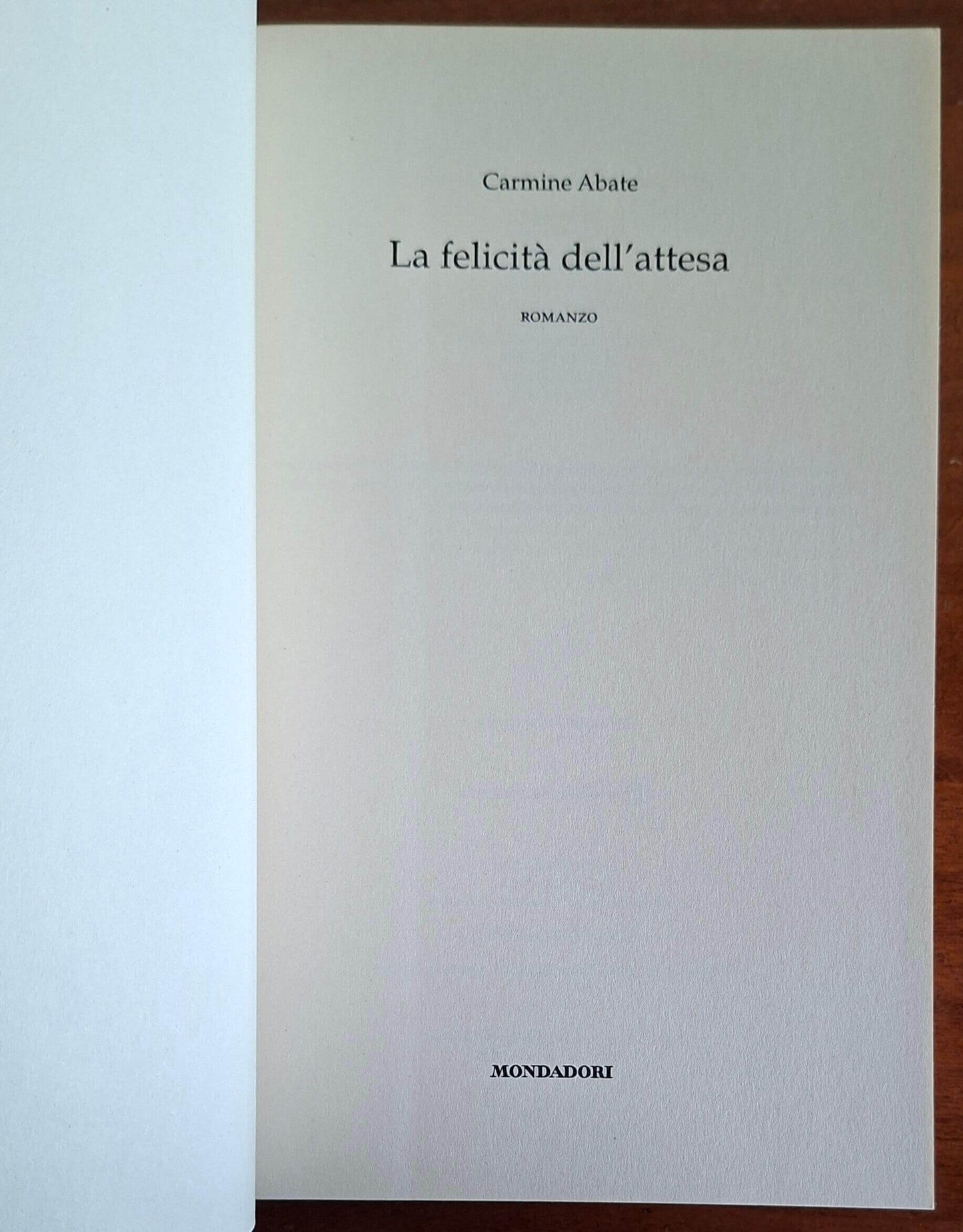 La felicità dell'attesa - Carmine Abate - Mondadori