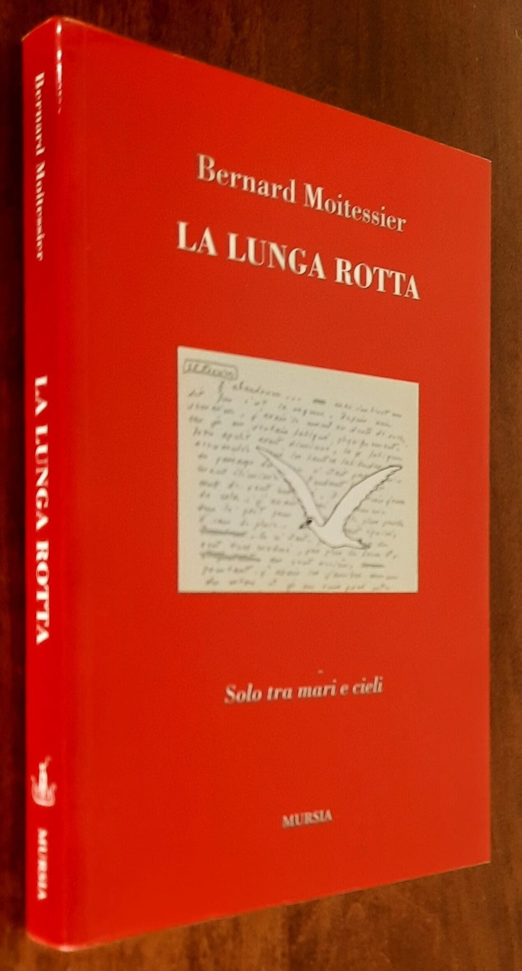 La lunga rotta. Solo tra mari e cieli - Mursia