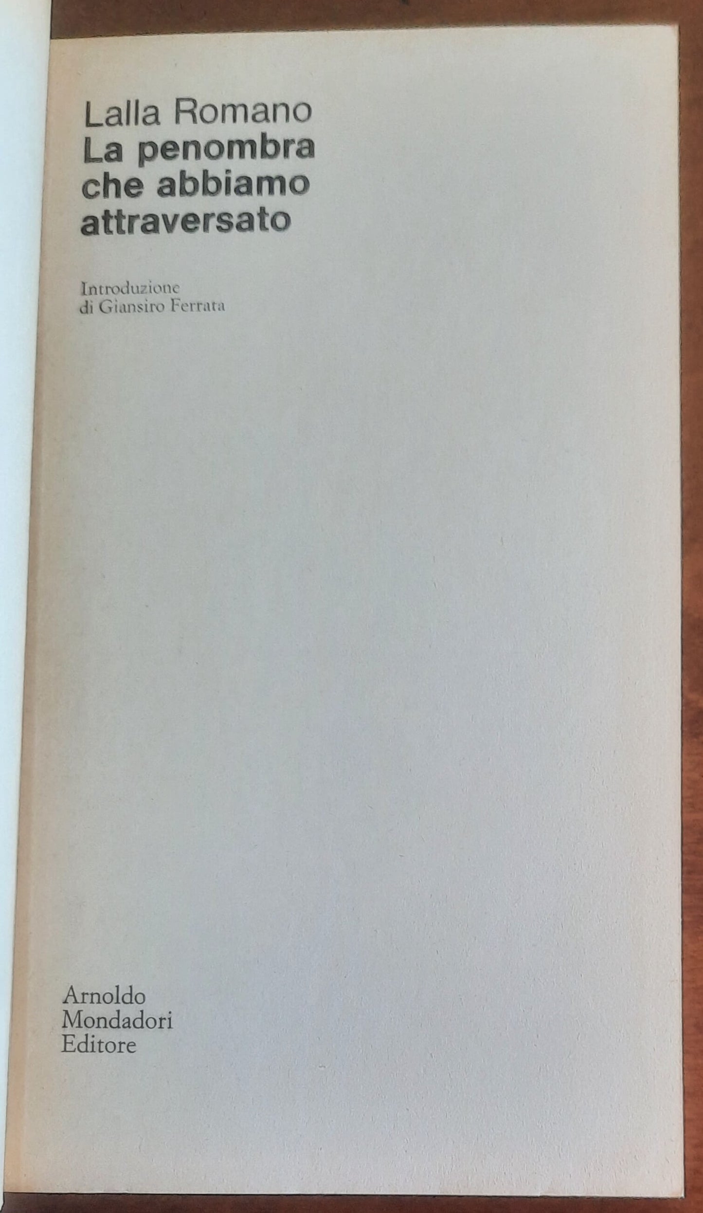 La penombra che abbiamo attraversato - di Lalla Romano - Mondadori Oscar
