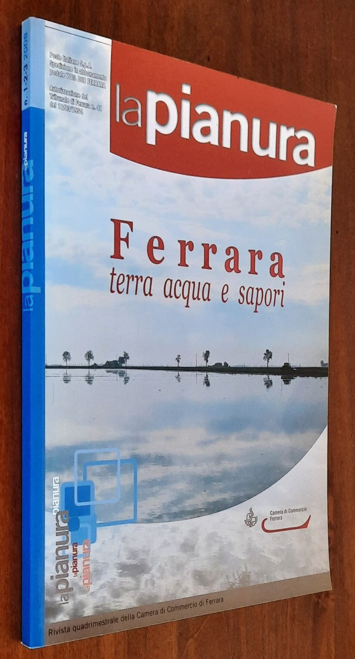 La pianura. Ferrara terra acqua e sapori
