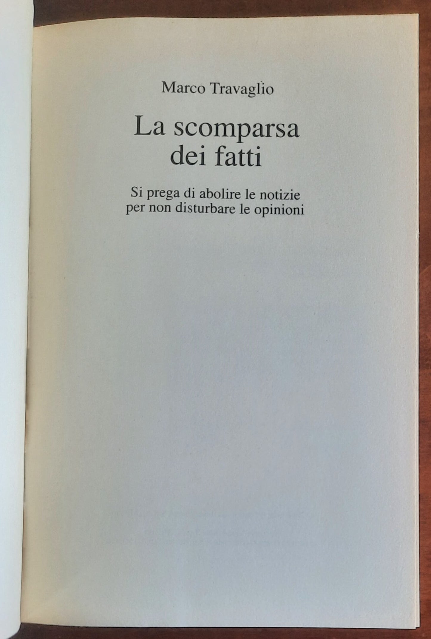 La scomparsa dei fatti. Si prega di abolire le notizie per non disturbare le opinioni