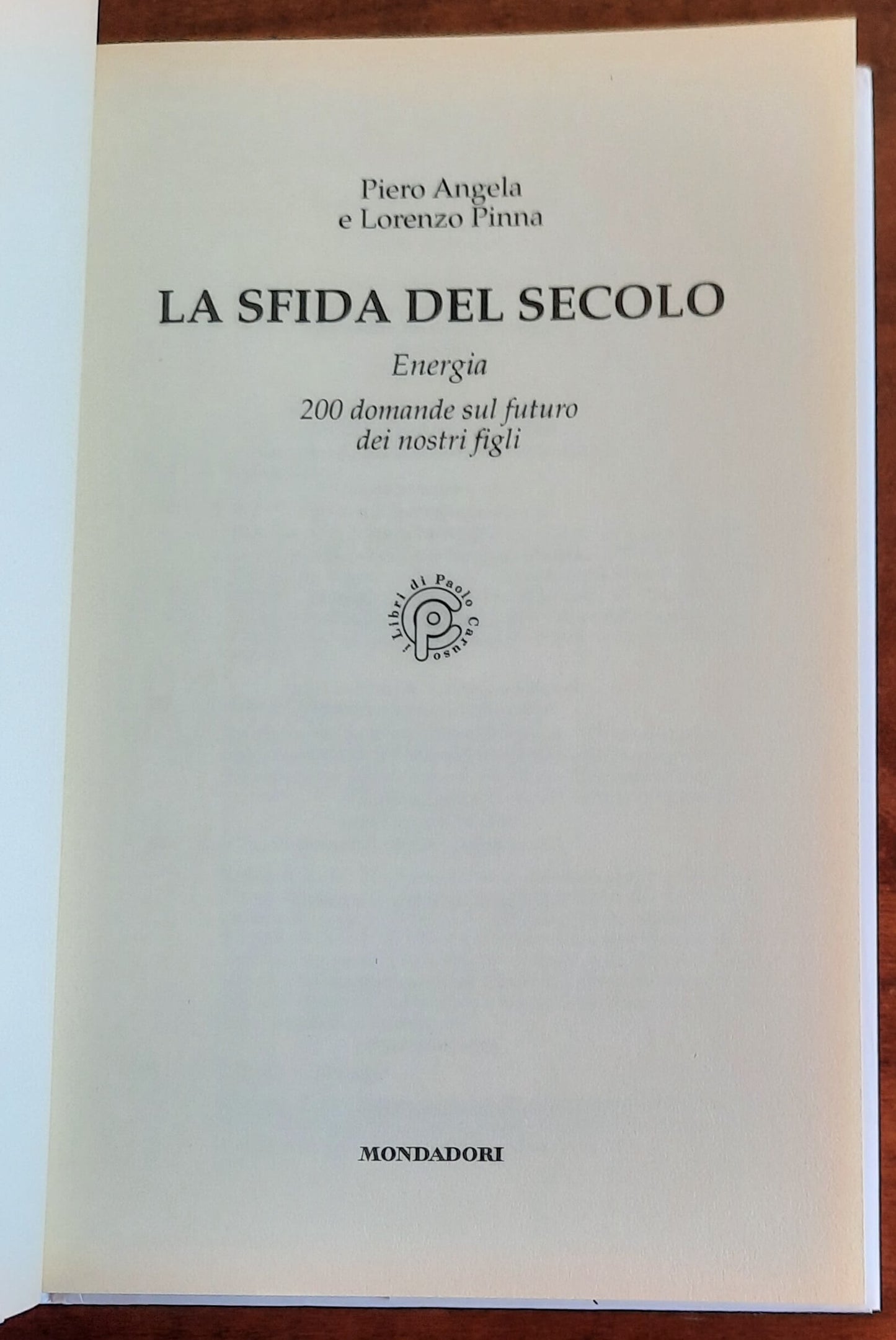 La sfida del secolo. Energia. 200 domande sul futuro dei nostri figli