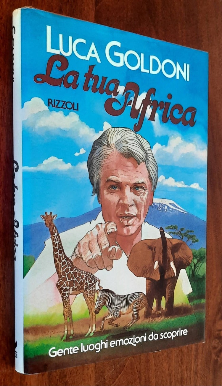 La tua Africa. Gente luoghi emozioni da scoprire - Libreria Biellese