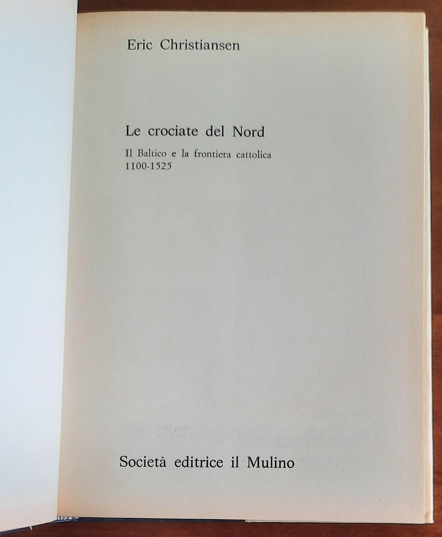Le crociate del Nord. Il Baltico e la frontiera cattolica (1100-1525)