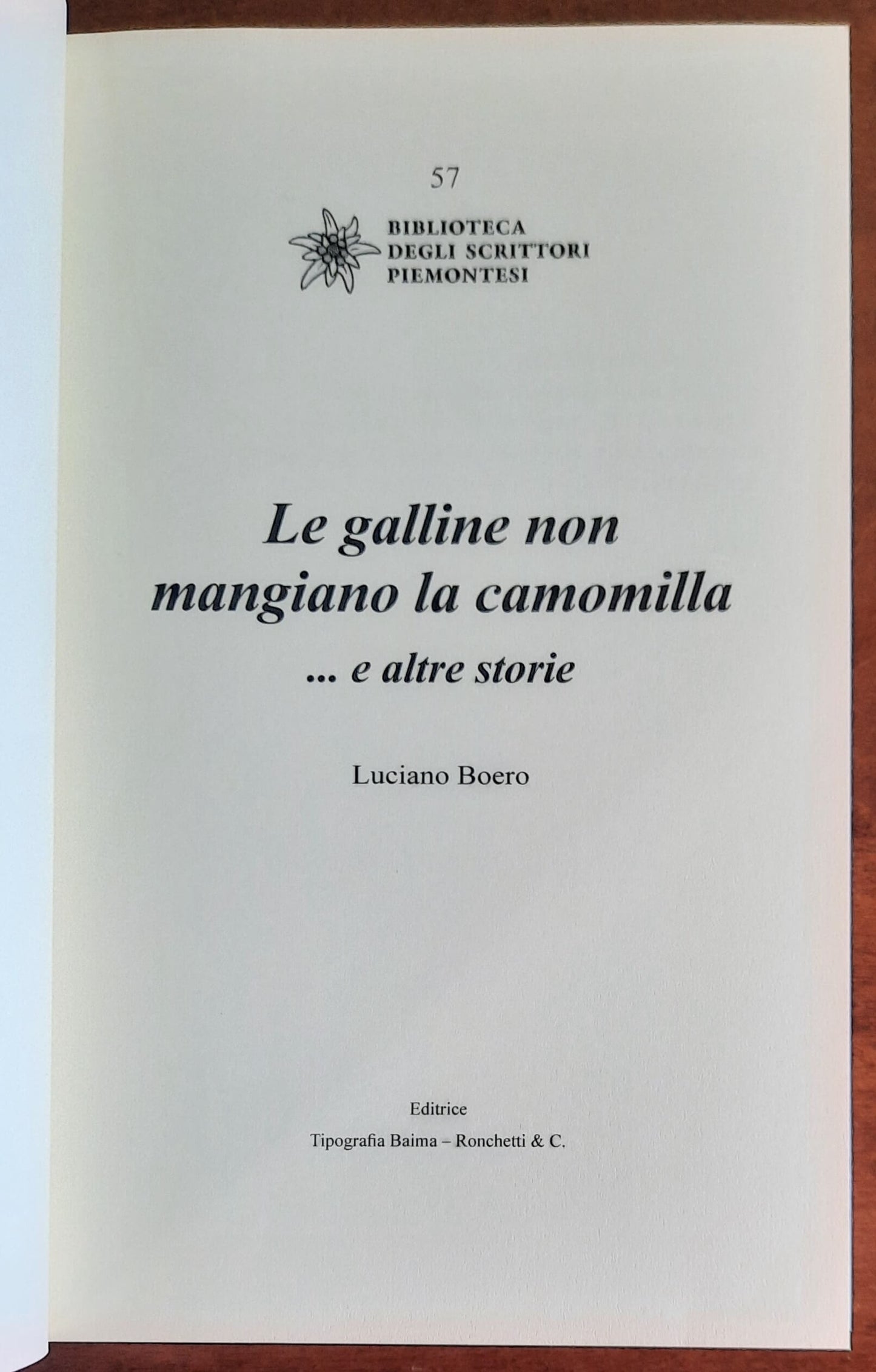 Le galline non mangiano la camomilla... e altre storie