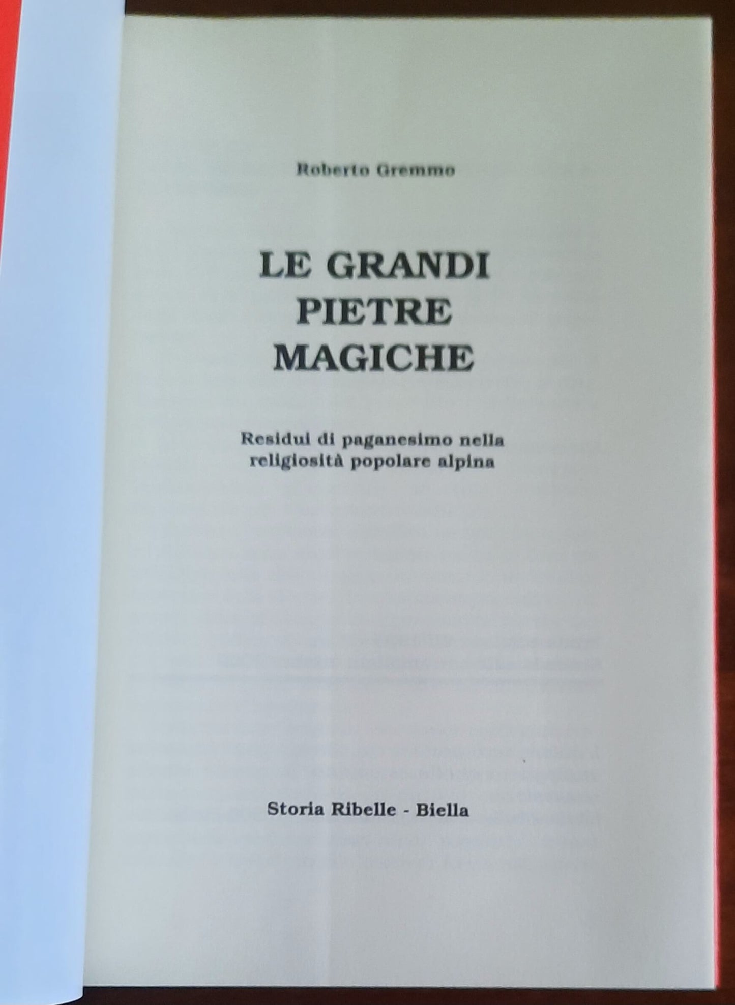 Le grandi pietre magiche. Residui di paganesimo nella religiosità popolare alpina