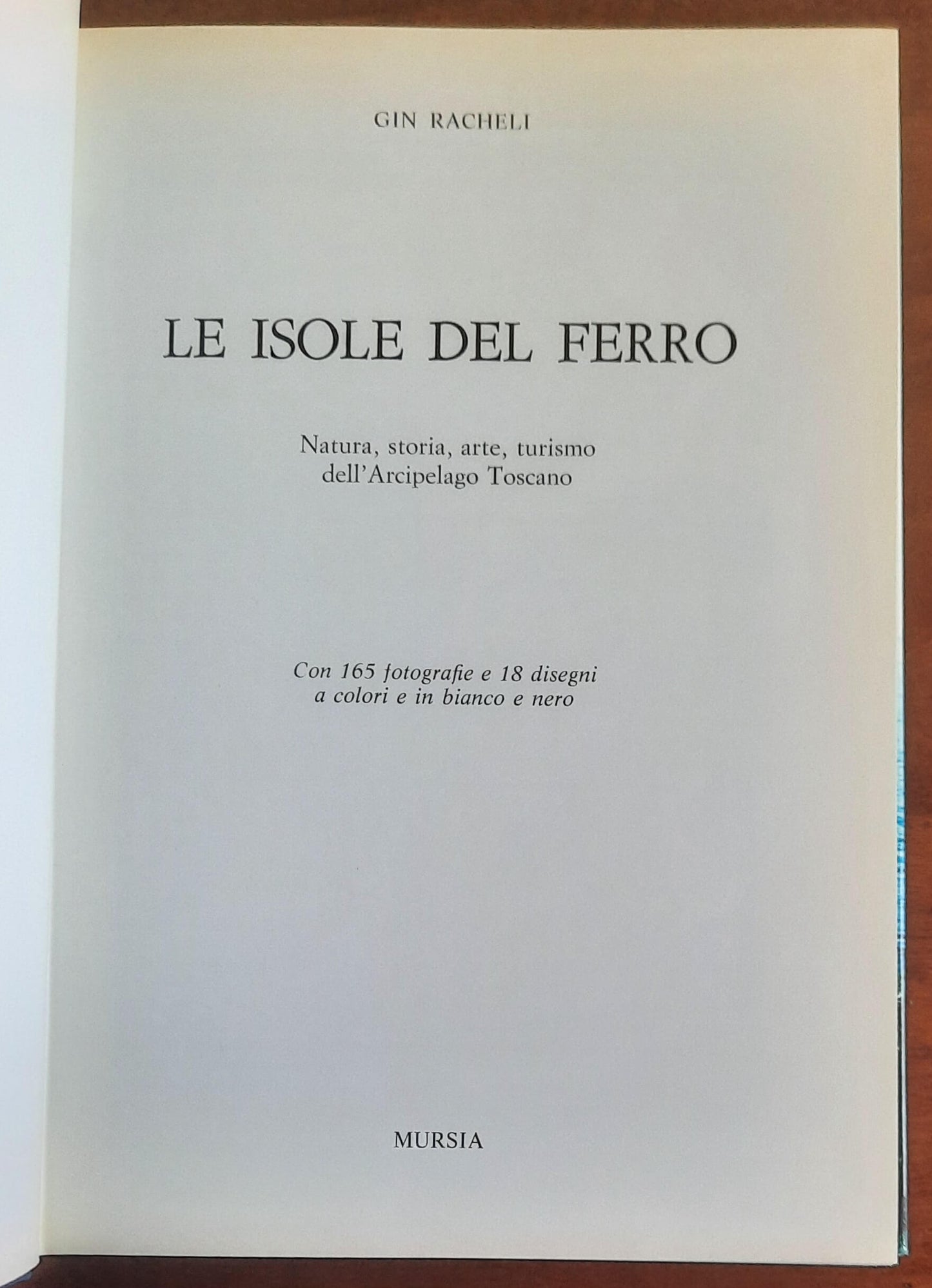 Le isole del ferro. Natura, storia, arte, turismo dell’Arcipelago Toscano