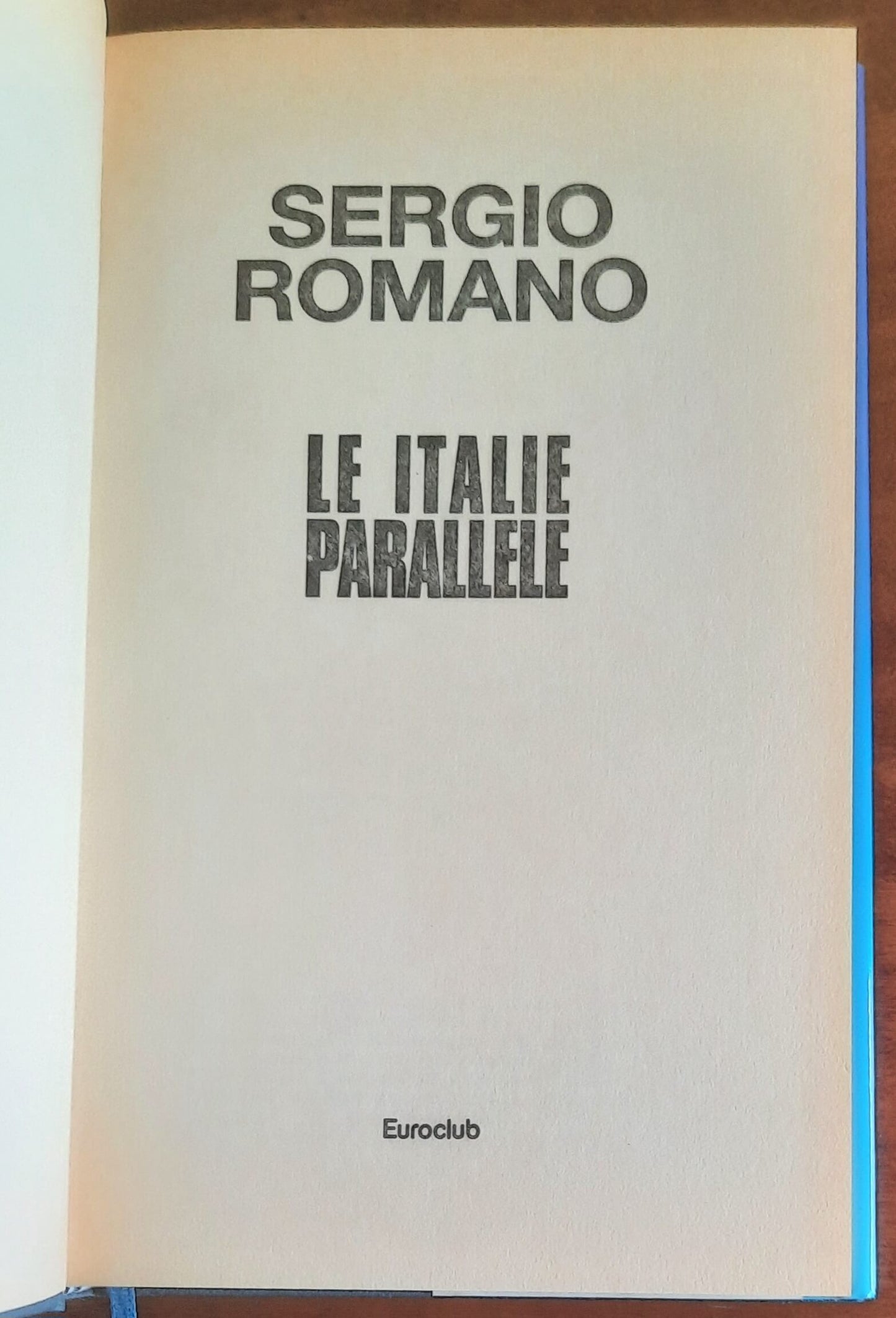 Le italie parallele. Perchè l’Italia non riesce a diventare un paese moderno