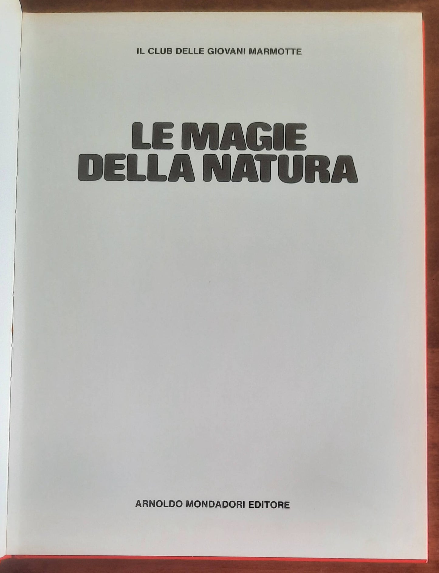 Le magie della natura - Mondadori - Il club delle Giovani Marmotte