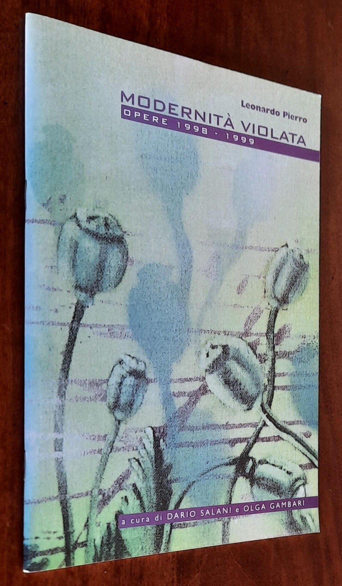Leonardo Pierro. Modernità violata. Opere 1998 - 1999