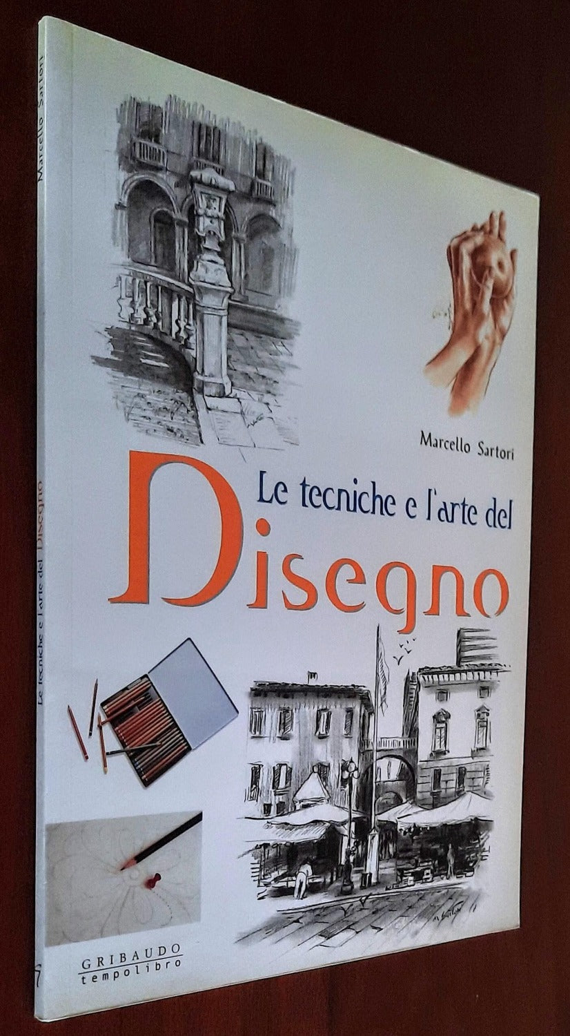 Le tecniche e l’arte del disegno - di Marcello Sartori - Gribaudo