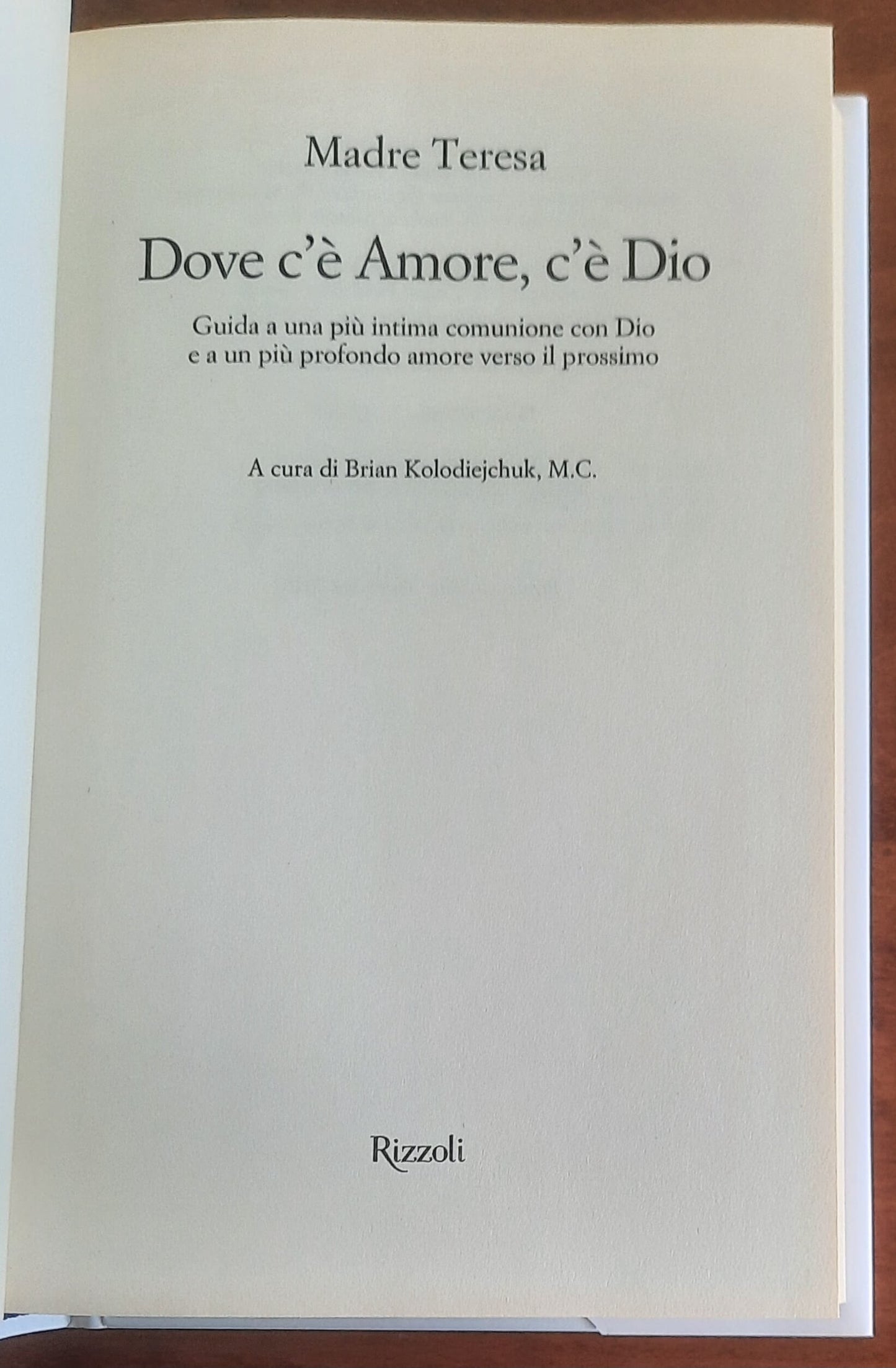 Madre Teresa: Dove c’è amore, c’è Dio. La via per la felicità spirituale
