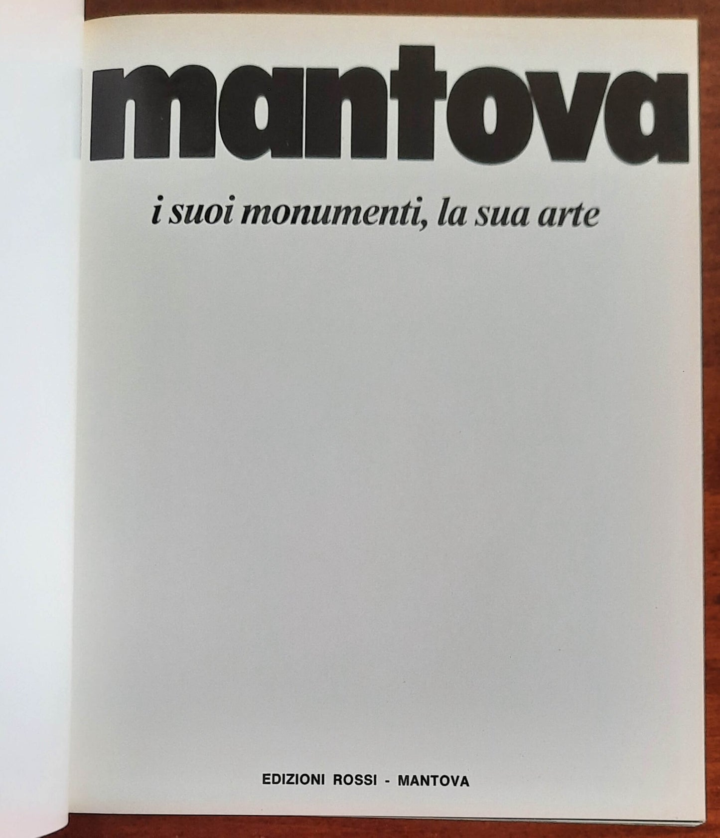Mantova i suoi monumenti, la sua arte - Edizioni Rossi