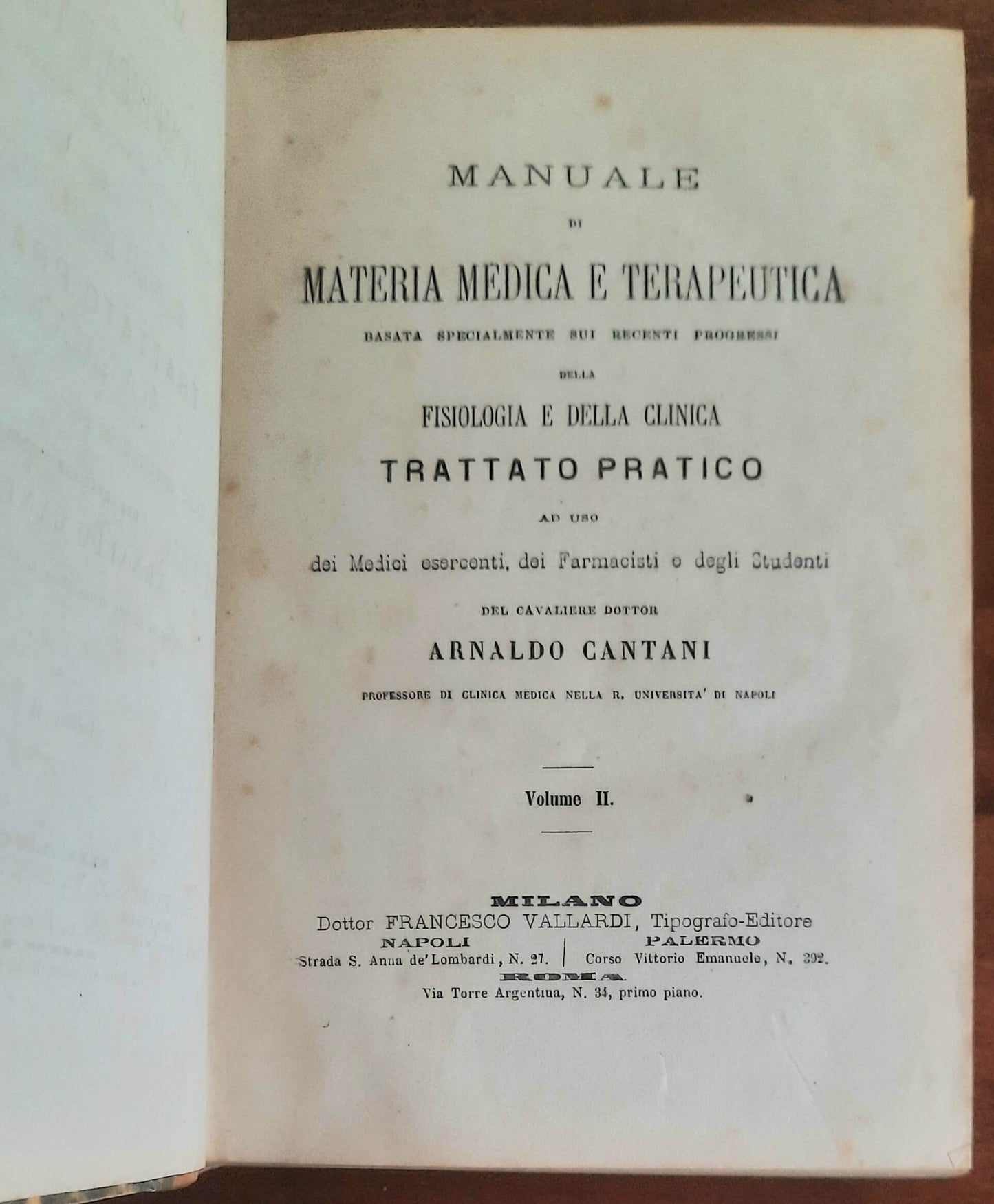 Manuale di materia medica basata specialmente sui recenti progressi della fisiologia e della clinica: Trattato pratico - in due vol.