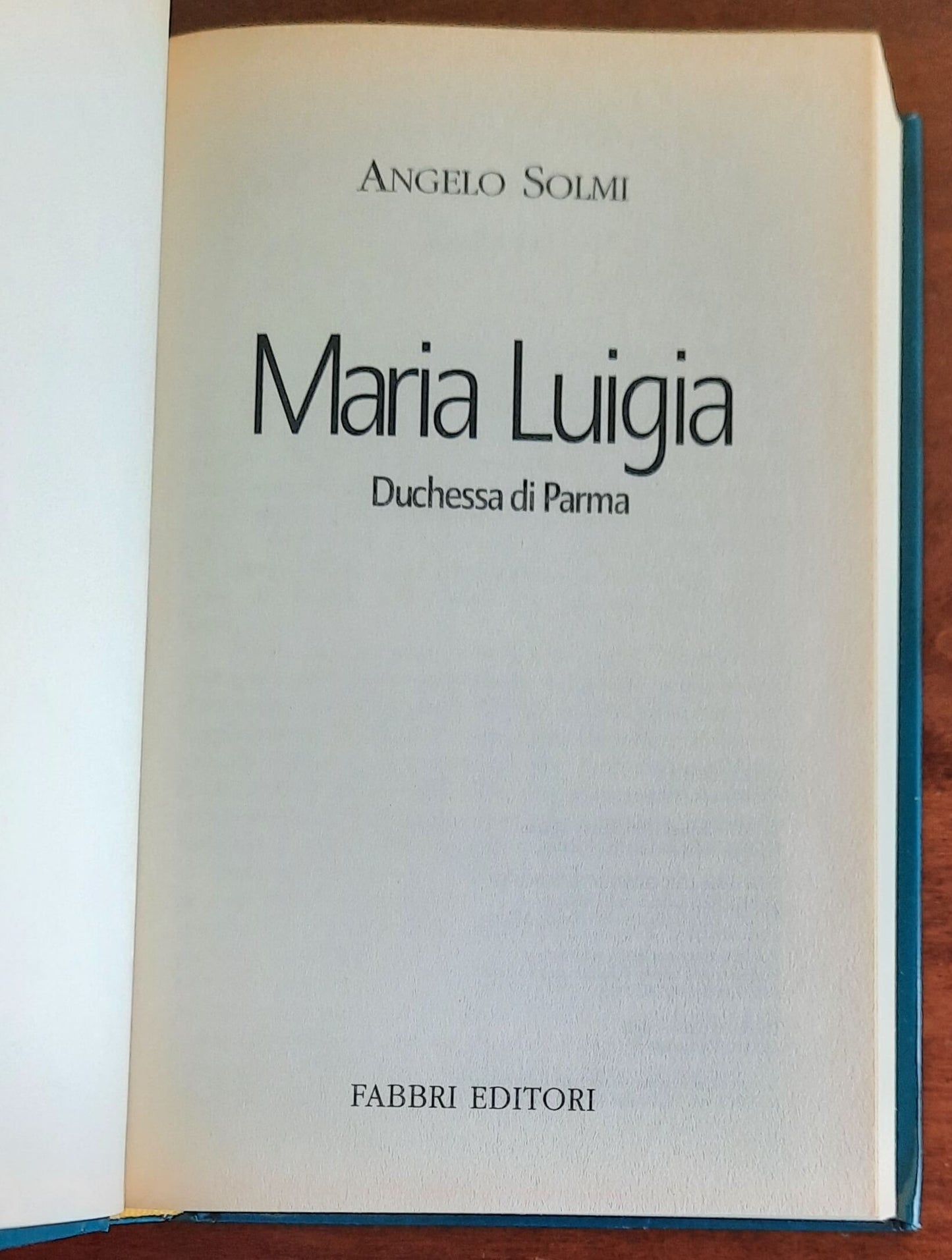 Maria Luigia Duchessa di Parma - Fabbri Editori