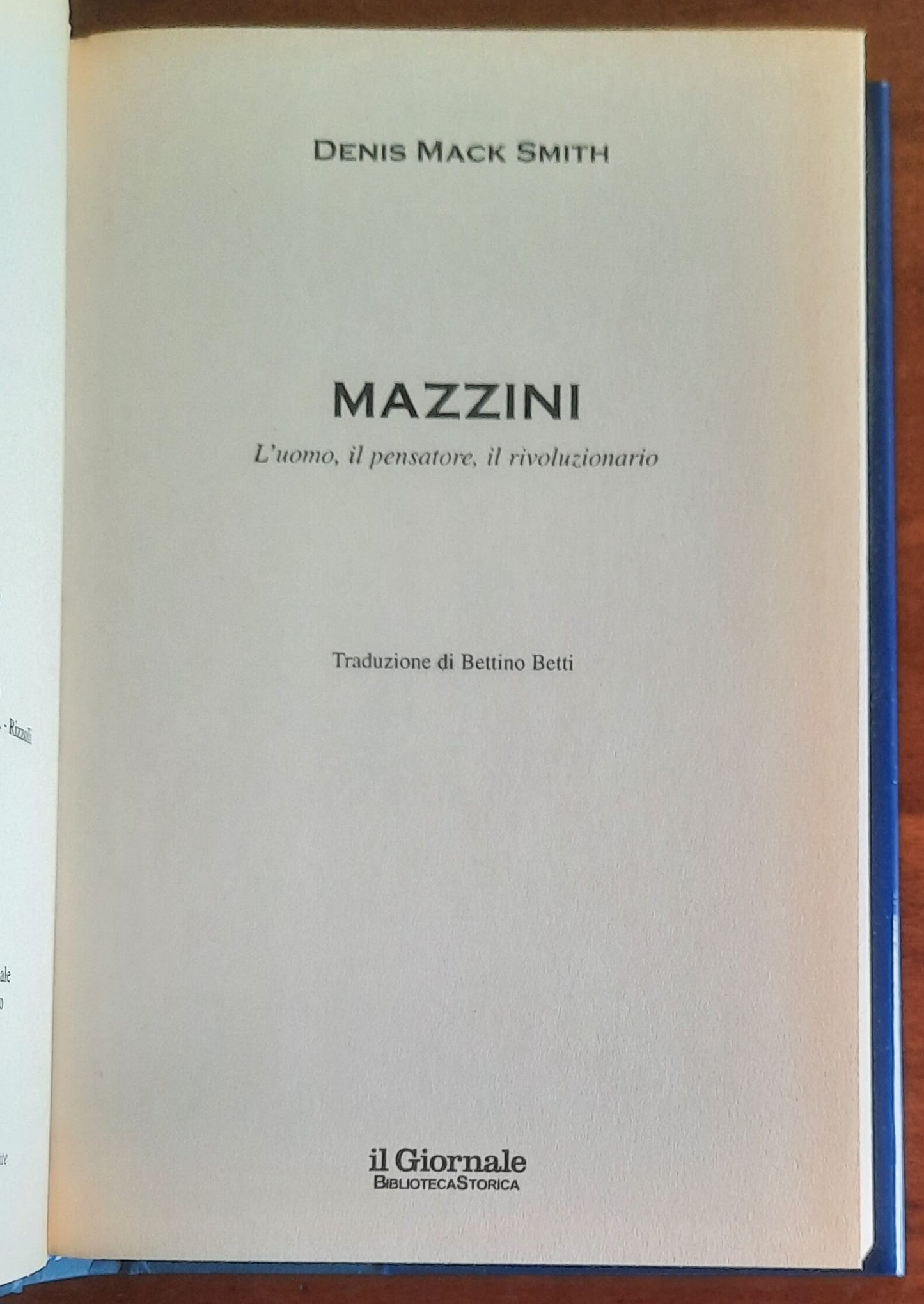 Mazzini. L’uomo, il pensatore, il rivoluzionario - Biblioteca Storica