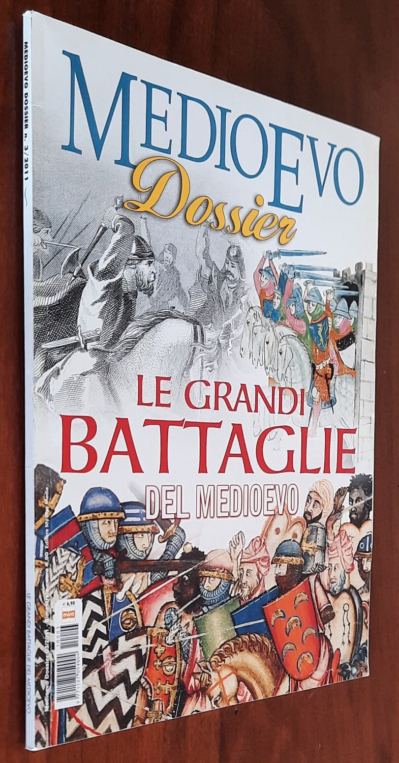 Medioevo Dossier Marzo 2011 (Le grandi battaglie del Medioevo)