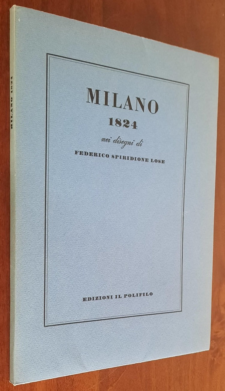Milano 1824 nei disegni di Federico Spiridione Lose - Libreria Biellese