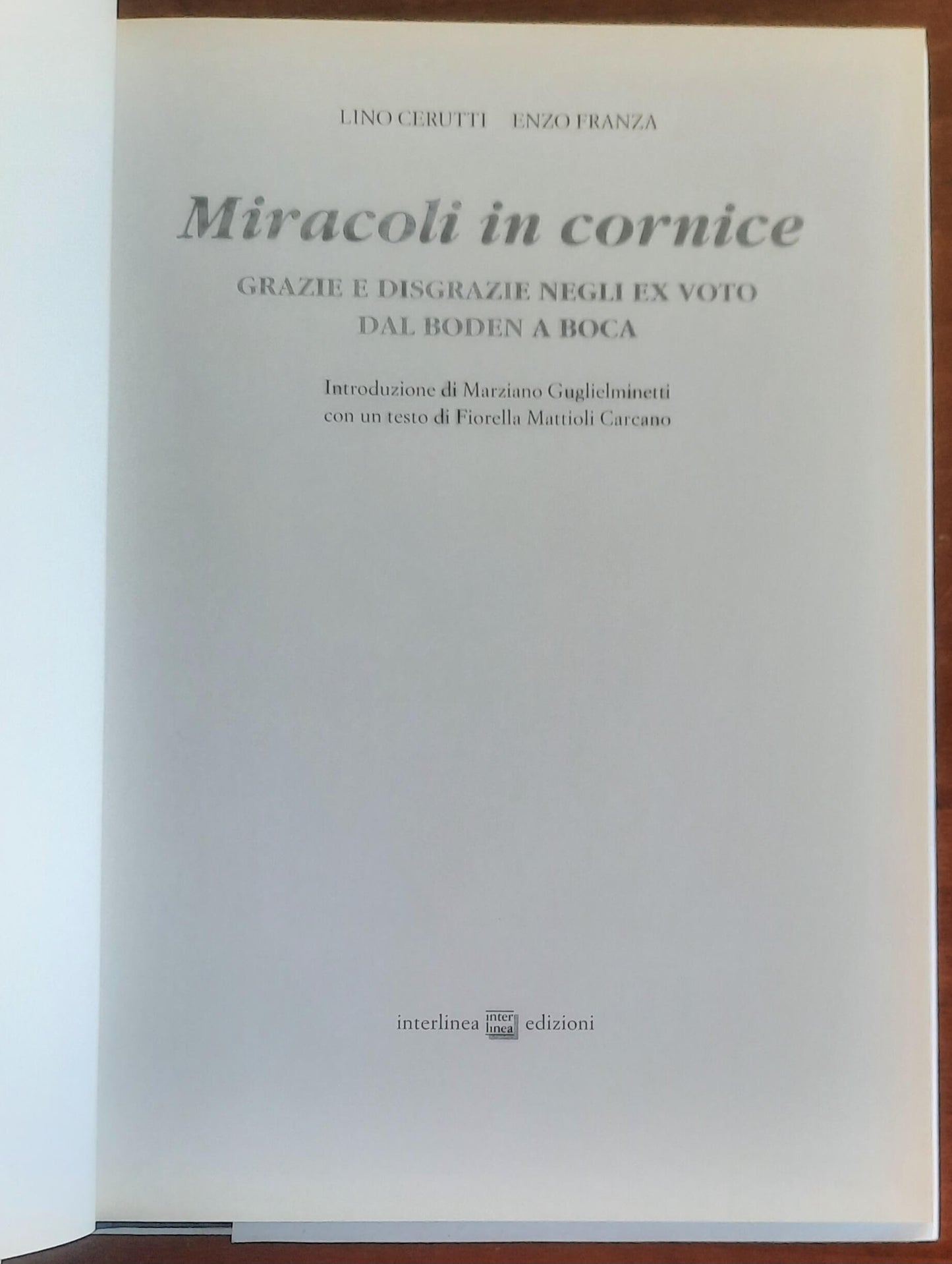 Miracoli in cornice. Grazie e disgrazie negli ex voto dal Boden a Boca