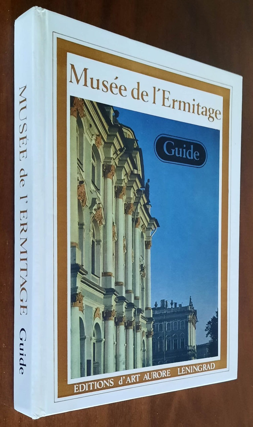 Musée de l’Ermitage. Guide - Editions D’art Aurore Leningrado