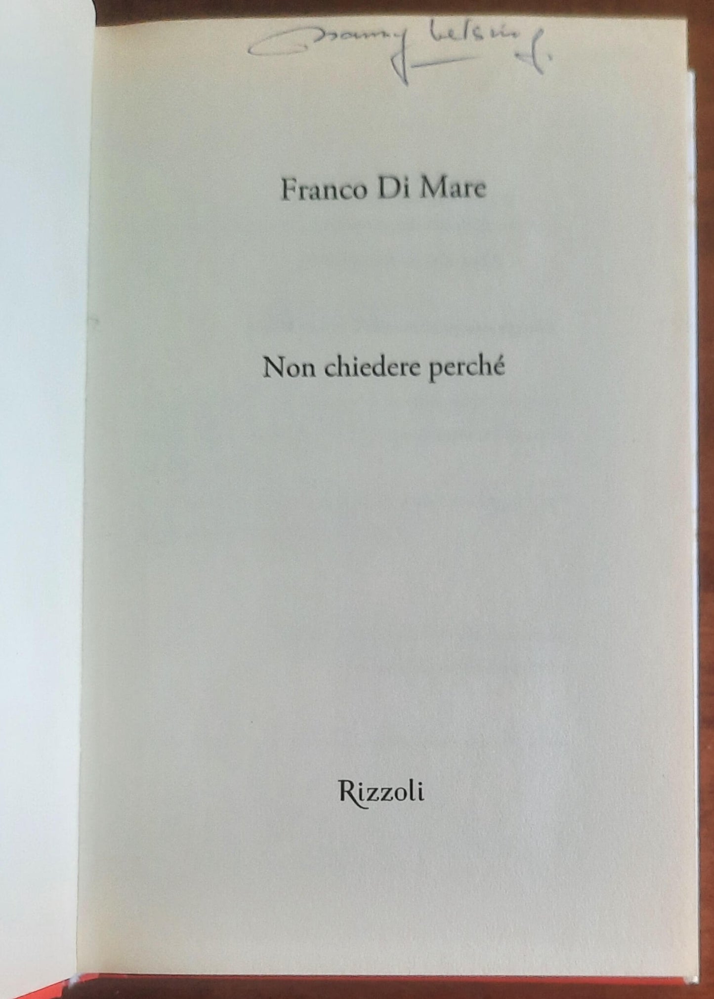 Non chiedere perché - di Franco Di Mare - Rizzoli