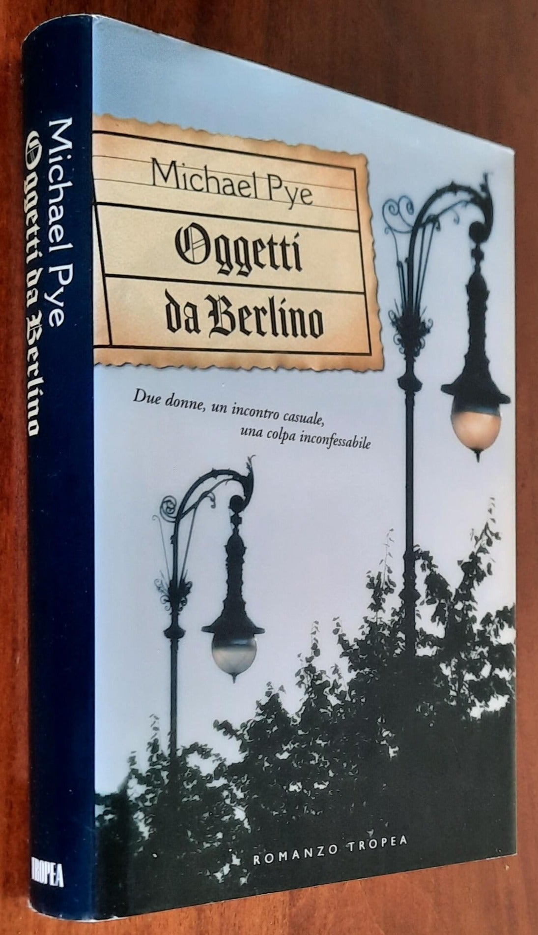 Oggetti da Berlino - di Michael Pye - Marco Tropea Editore