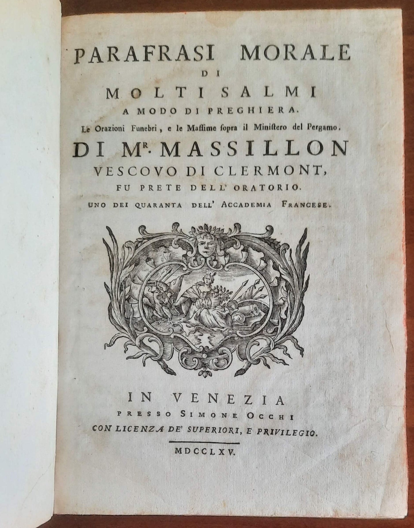 Parafrasi morale di molti salmi a modo di preghiera. Le Orazioni Funebri, e le Massime sopra il Ministero del Pergamo