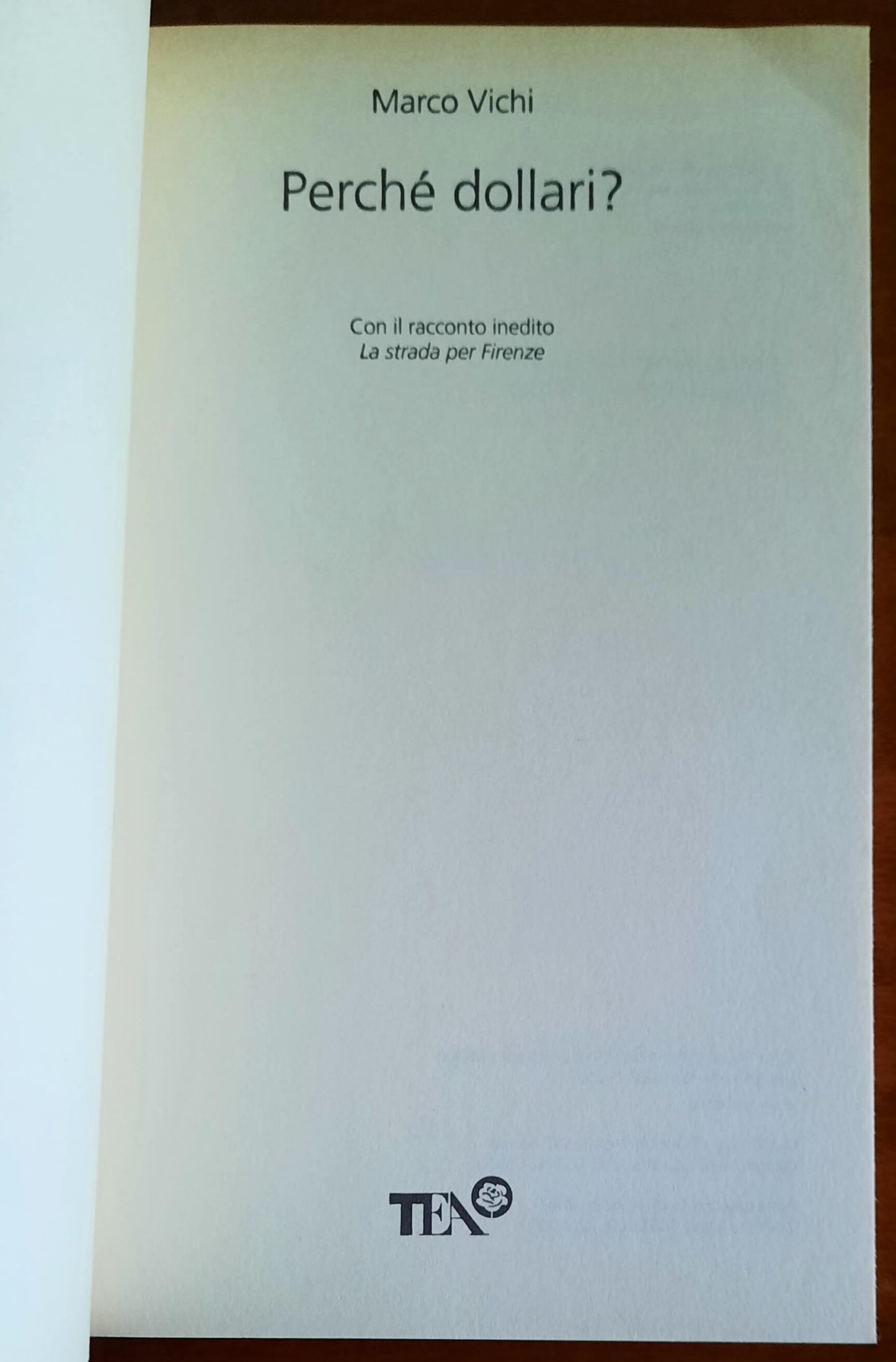 Perchè dollari? - di Marco Vichi - Tea